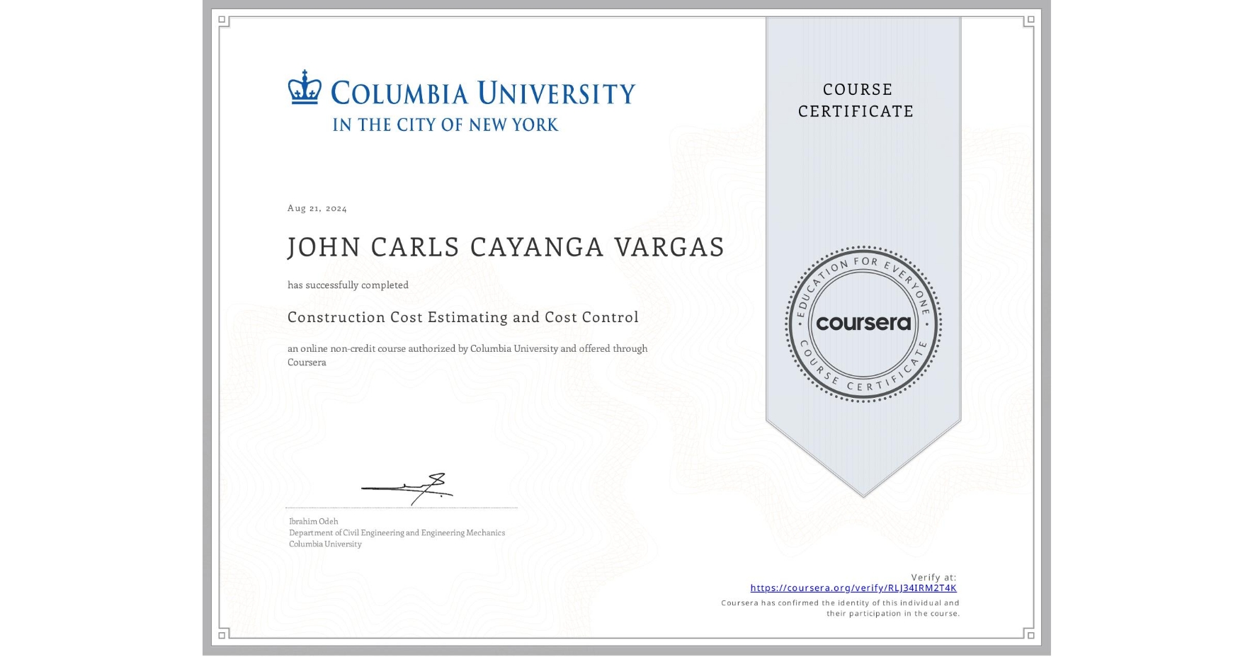 View certificate for JOHN CARLS CAYANGA  VARGAS, Construction Cost Estimating and Cost Control, an online non-credit course authorized by Columbia University and offered through Coursera