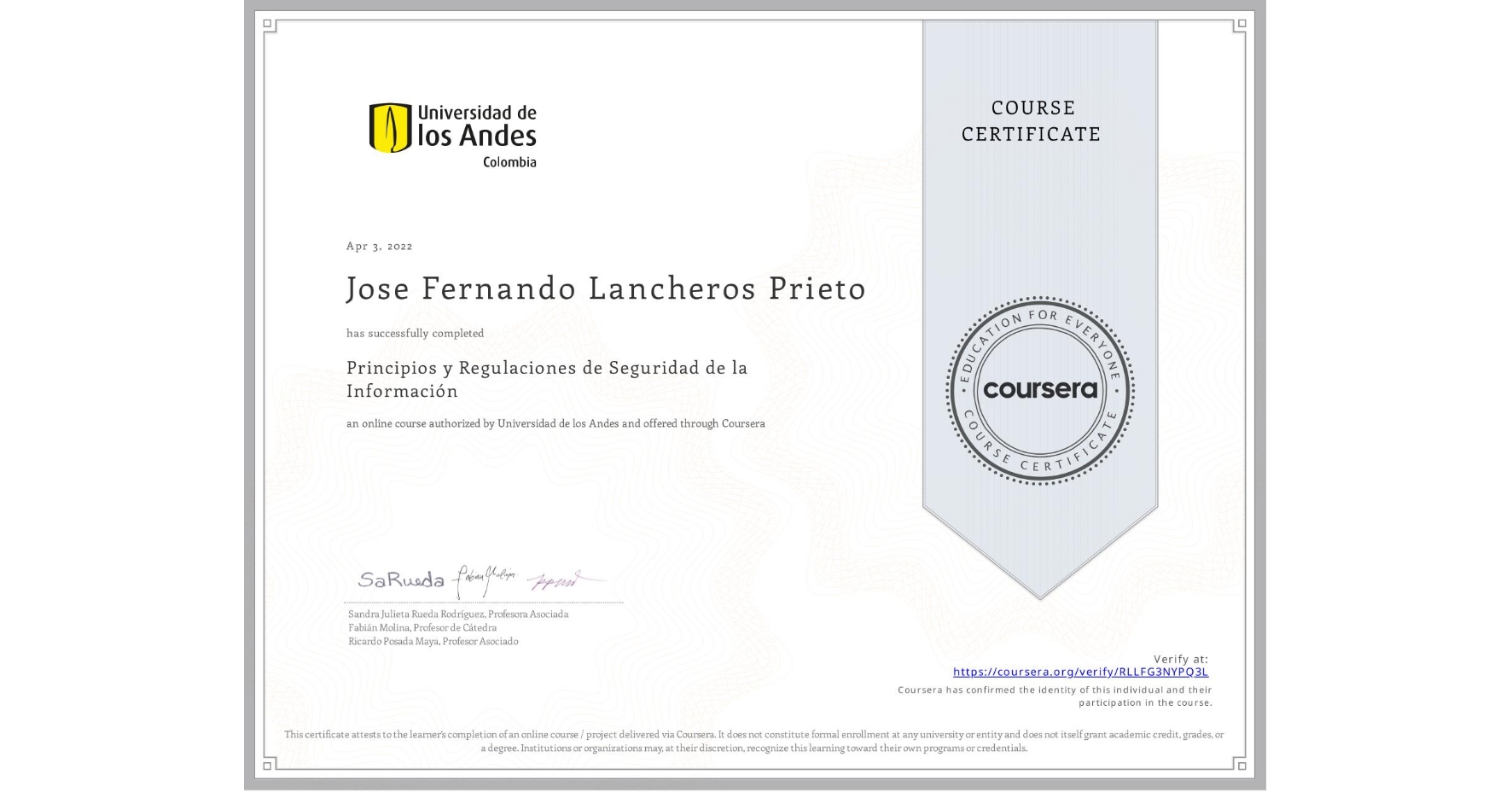 View certificate for Jose Fernando Lancheros Prieto, Principios y Regulaciones de Seguridad de la Información, an online non-credit course authorized by Universidad de los Andes and offered through Coursera