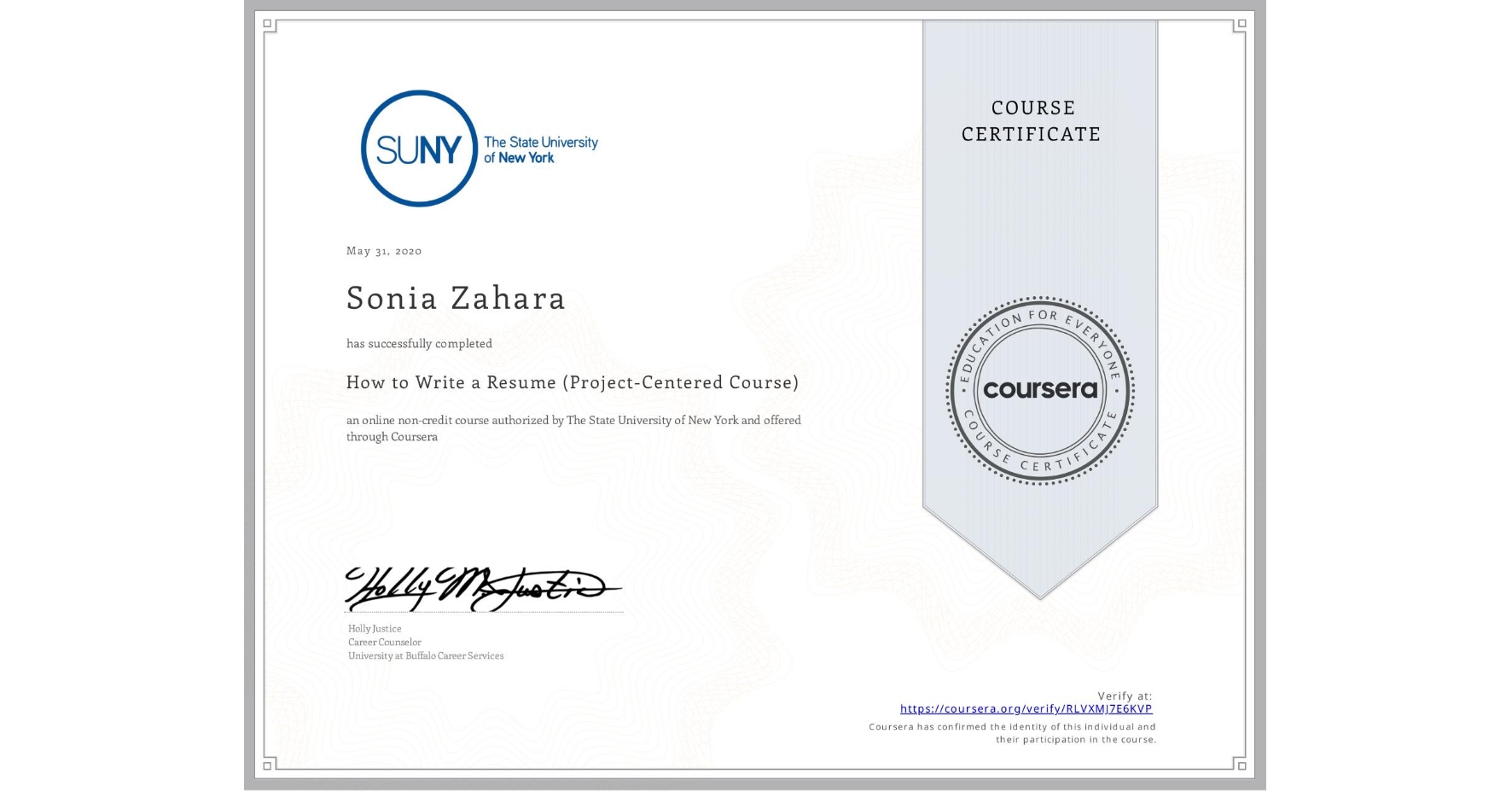View certificate for Sonia Zahara, How to Write a Resume (Project-Centered Course), an online non-credit course authorized by The State University of New York and offered through Coursera