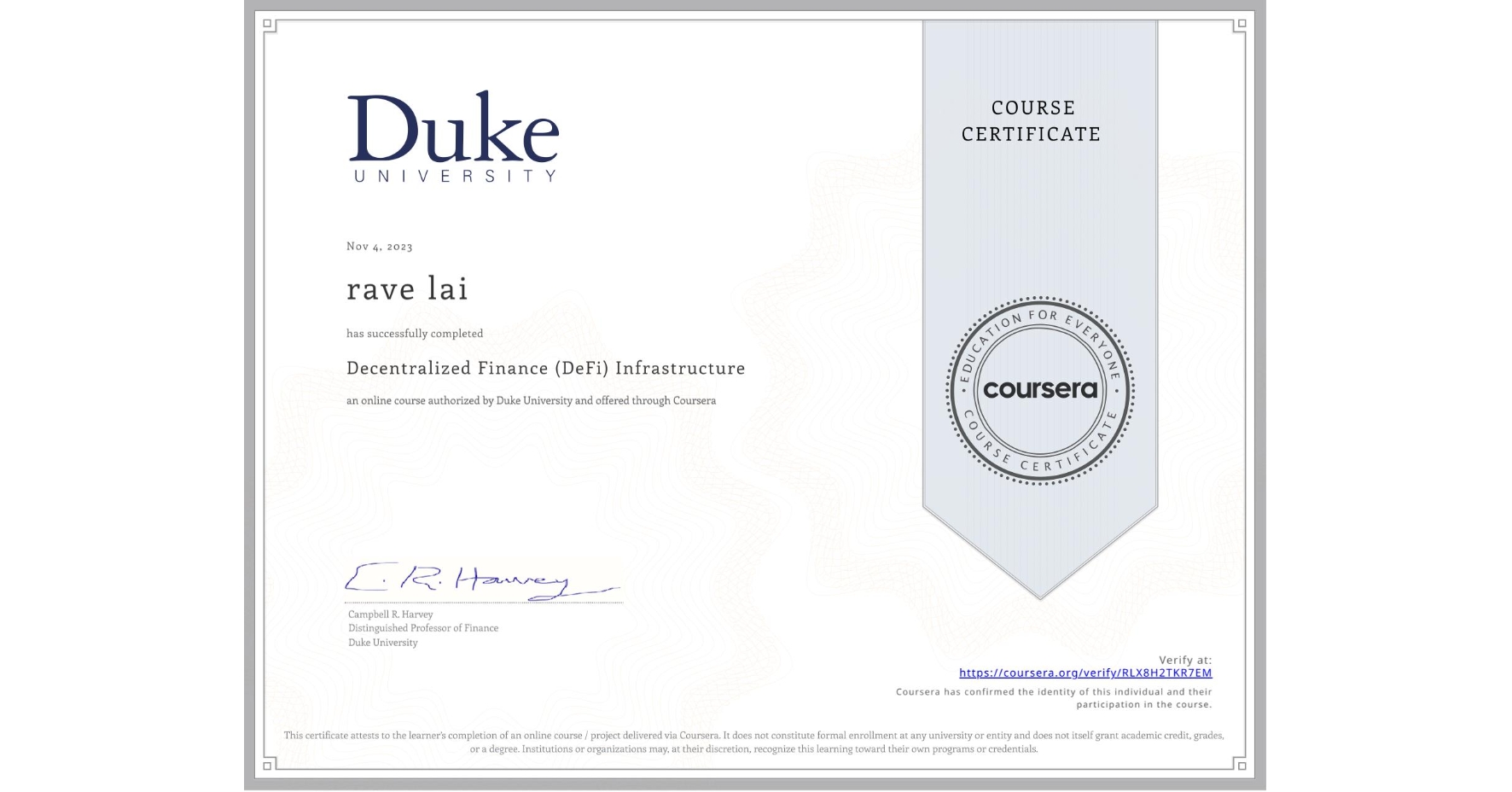 View certificate for rave lai, Decentralized Finance (DeFi) Infrastructure, an online non-credit course authorized by Duke University and offered through Coursera