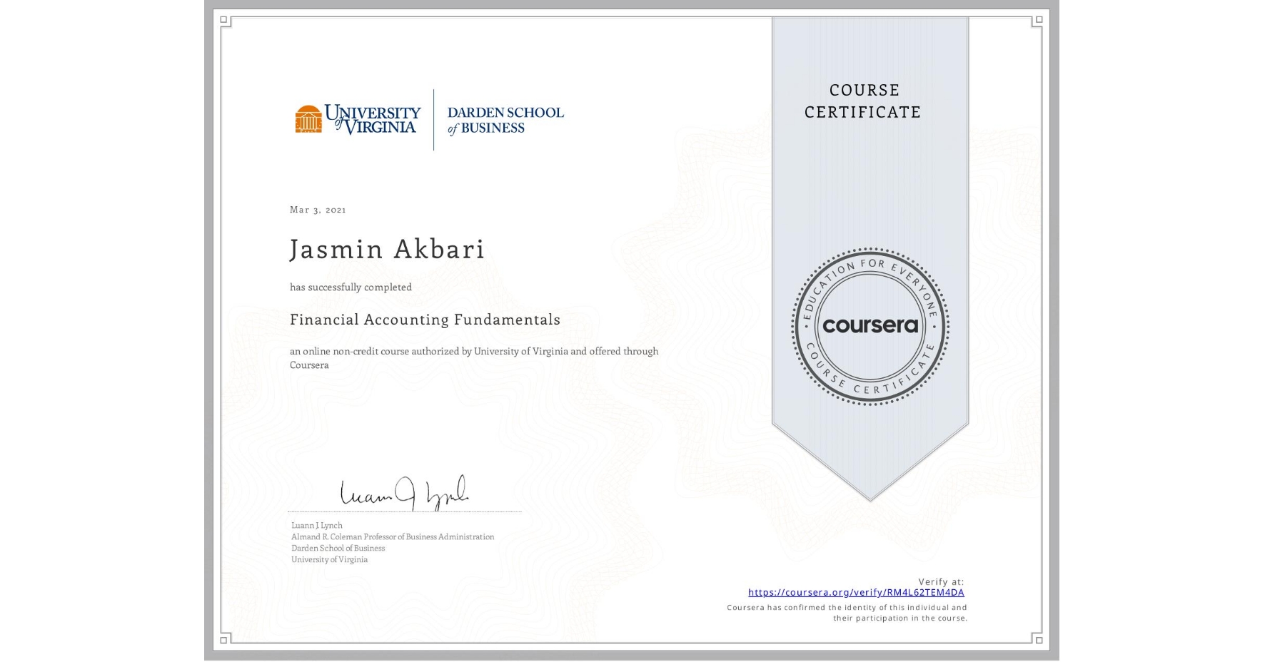 View certificate for Jasmin Akbari, Financial Accounting Fundamentals, an online non-credit course authorized by University of Virginia and offered through Coursera