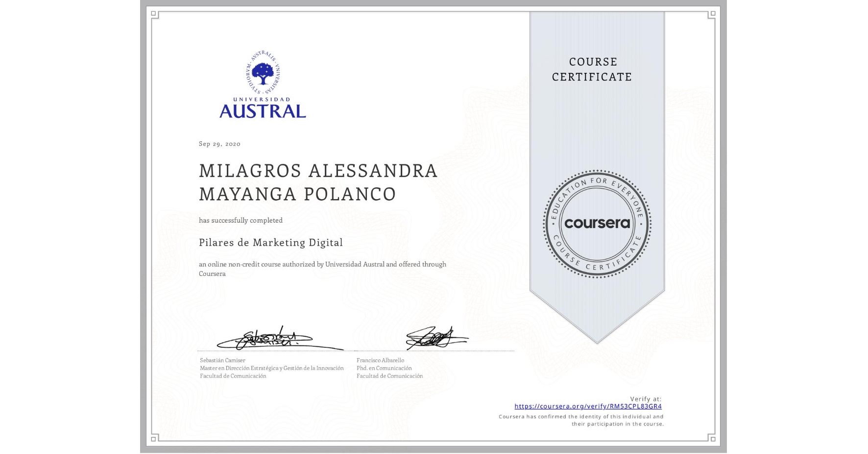 View certificate for MILAGROS ALESSANDRA  MAYANGA POLANCO, Pilares de Marketing Digital, an online non-credit course authorized by Universidad Austral and offered through Coursera