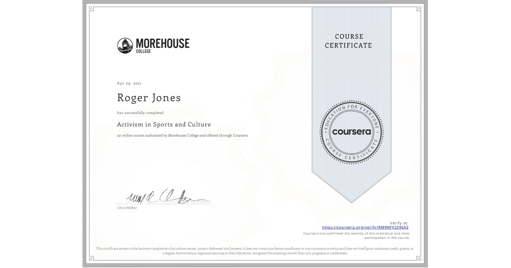 View certificate for Roger Jones, Activism in Sports and Culture  , an online non-credit course authorized by Morehouse College and offered through Coursera