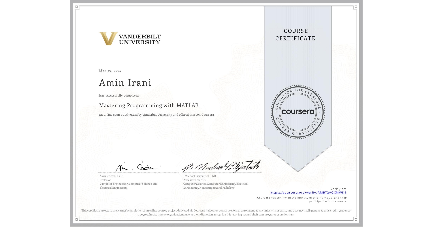 View certificate for Amin Irani, Mastering Programming with MATLAB, an online non-credit course authorized by Vanderbilt University and offered through Coursera