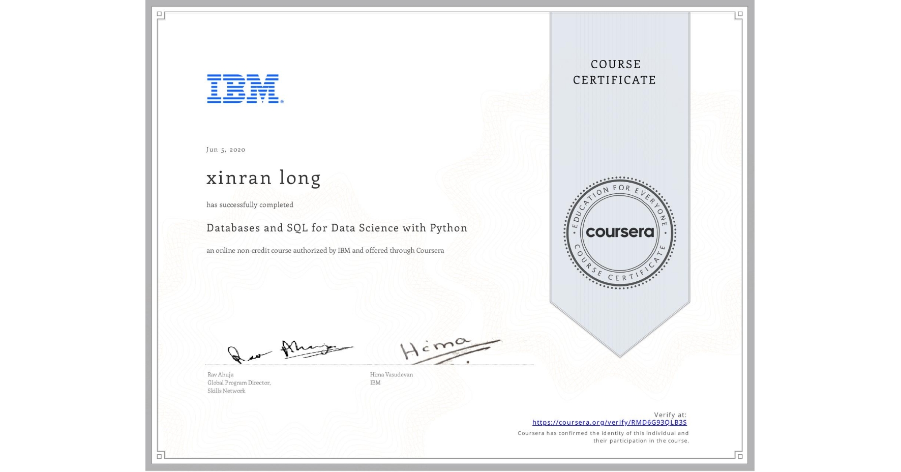 View certificate for xinran long, Databases and SQL for Data Science with Python, an online non-credit course authorized by IBM and offered through Coursera