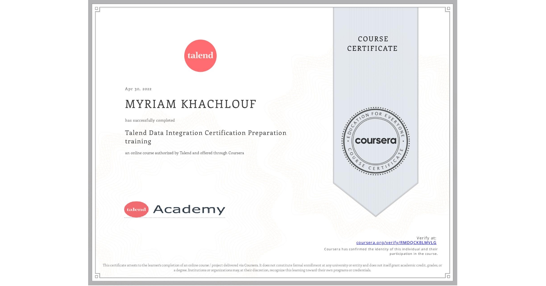 View certificate for MYRIAM KHACHLOUF, Talend Data Integration Certification Preparation training, an online non-credit course authorized by Talend and offered through Coursera