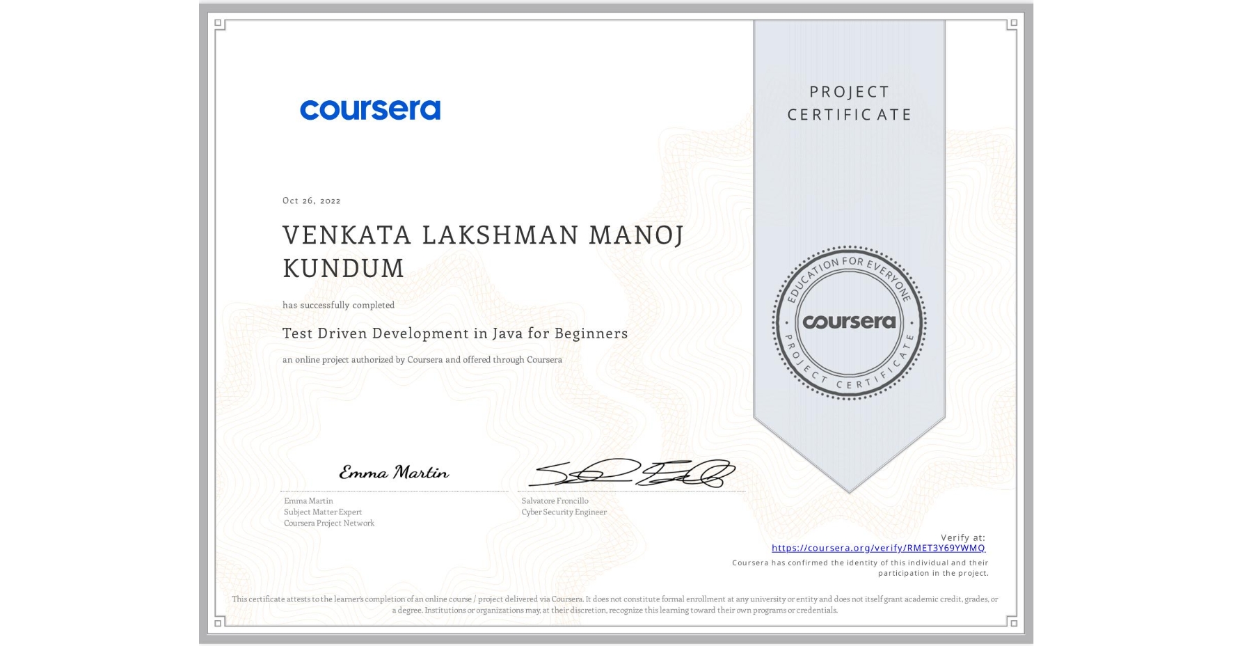 View certificate for VENKATA LAKSHMAN MANOJ KUNDUM, Test Driven Development in Java for Beginners , an online non-credit course authorized by Coursera and offered through Coursera