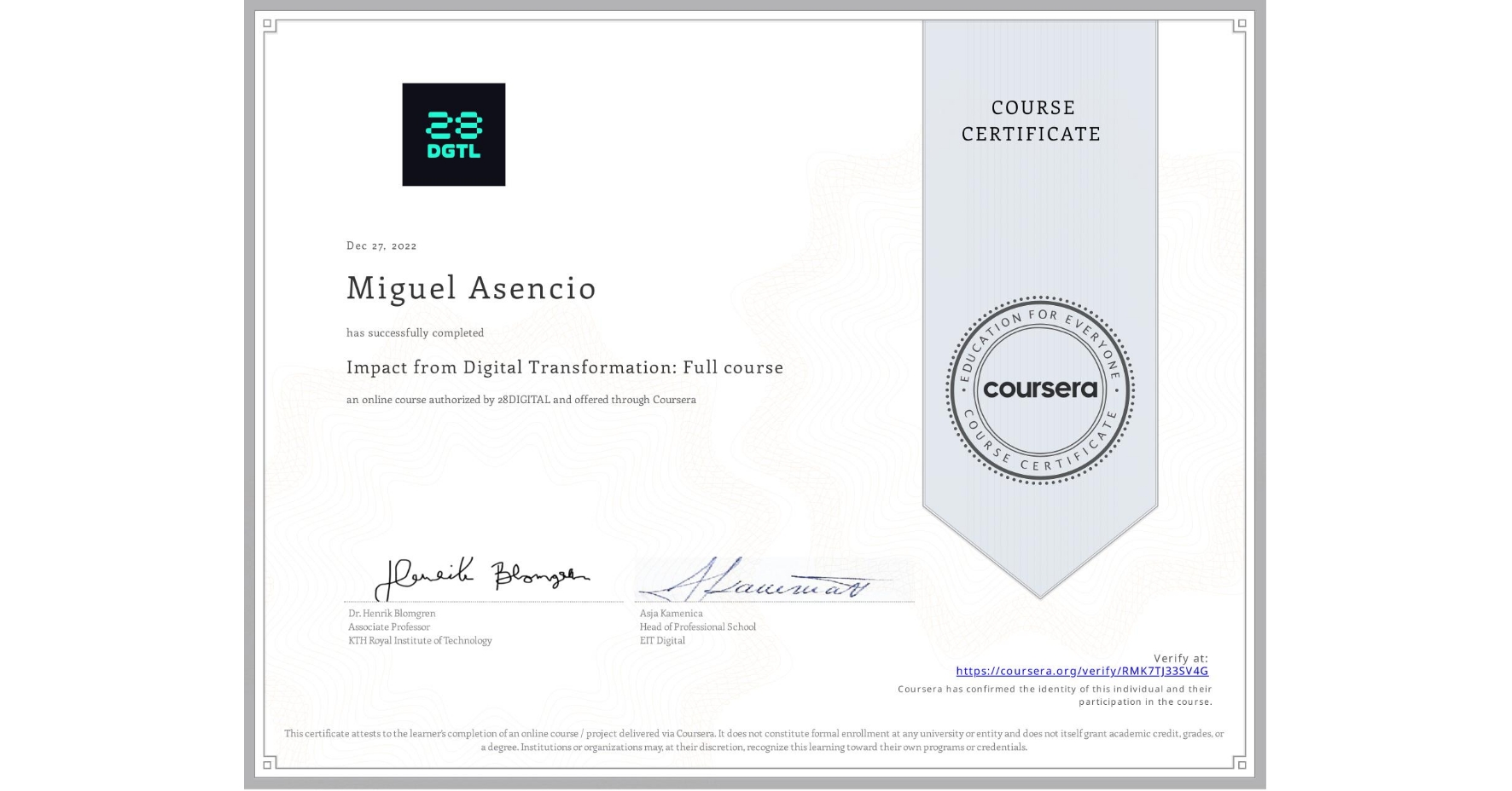 View certificate for Miguel Asencio, Impact from Digital Transformation: Full course, an online non-credit course authorized by 28DIGITAL and offered through Coursera