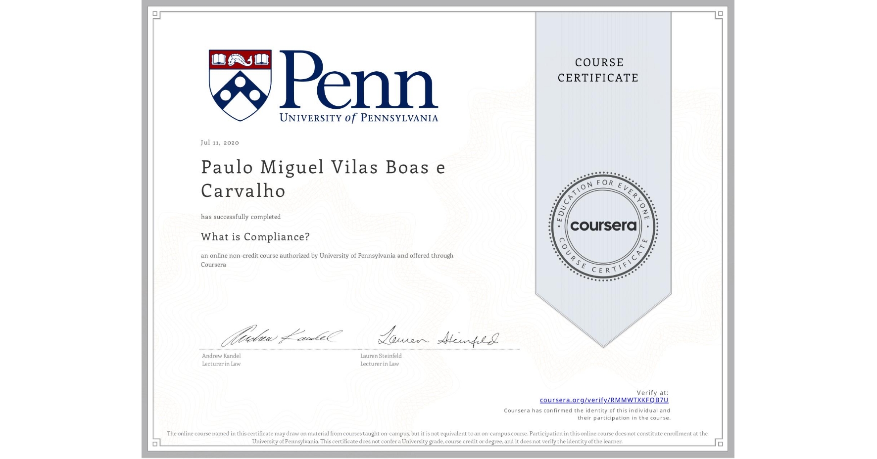 View certificate for Paulo Miguel Vilas Boas e  Carvalho, What is Compliance?, an online non-credit course authorized by University of Pennsylvania and offered through Coursera