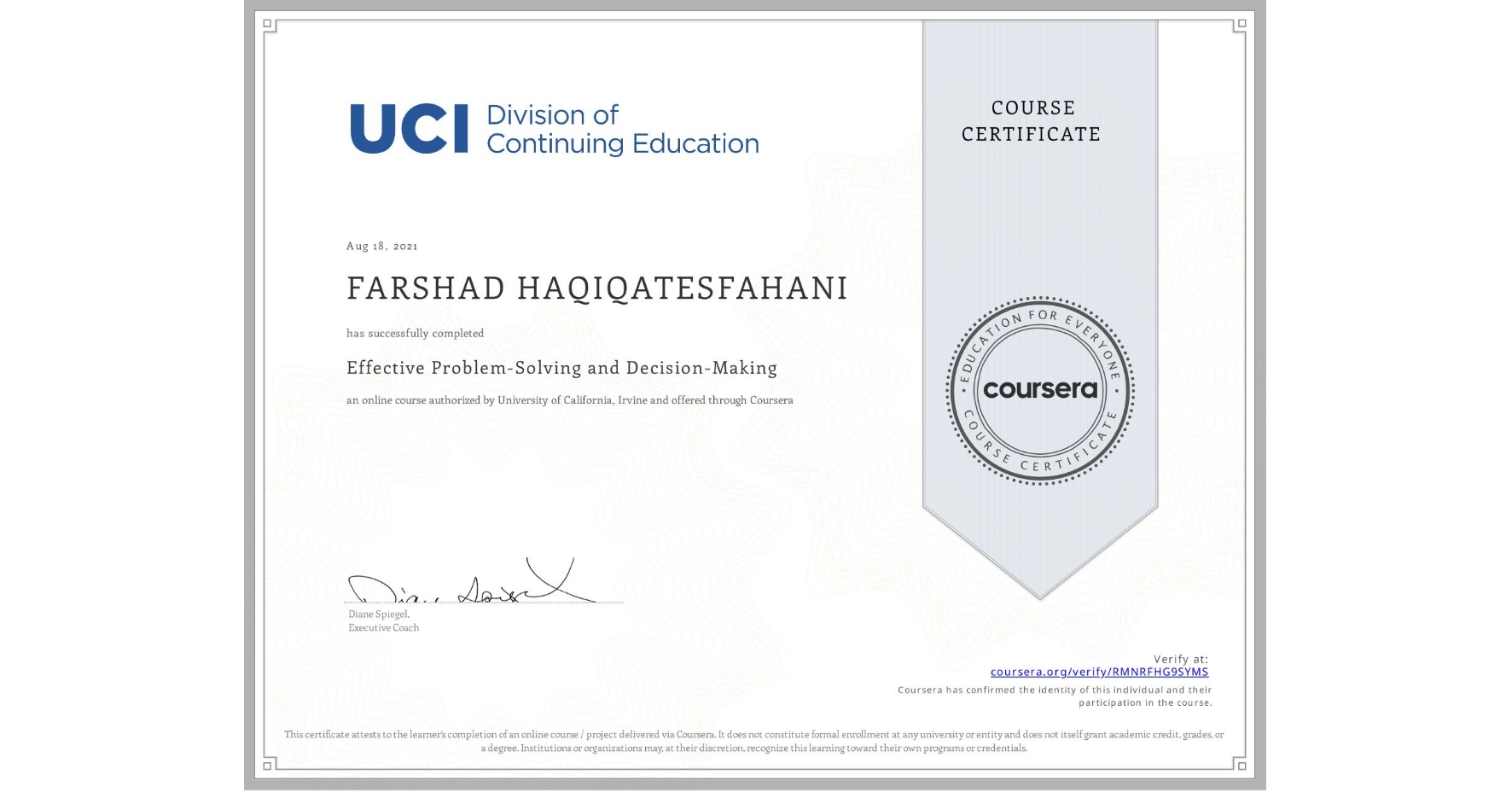 View certificate for FARSHAD HAQIQATESFAHANI, Effective Problem-Solving and Decision-Making, an online non-credit course authorized by University of California, Irvine and offered through Coursera