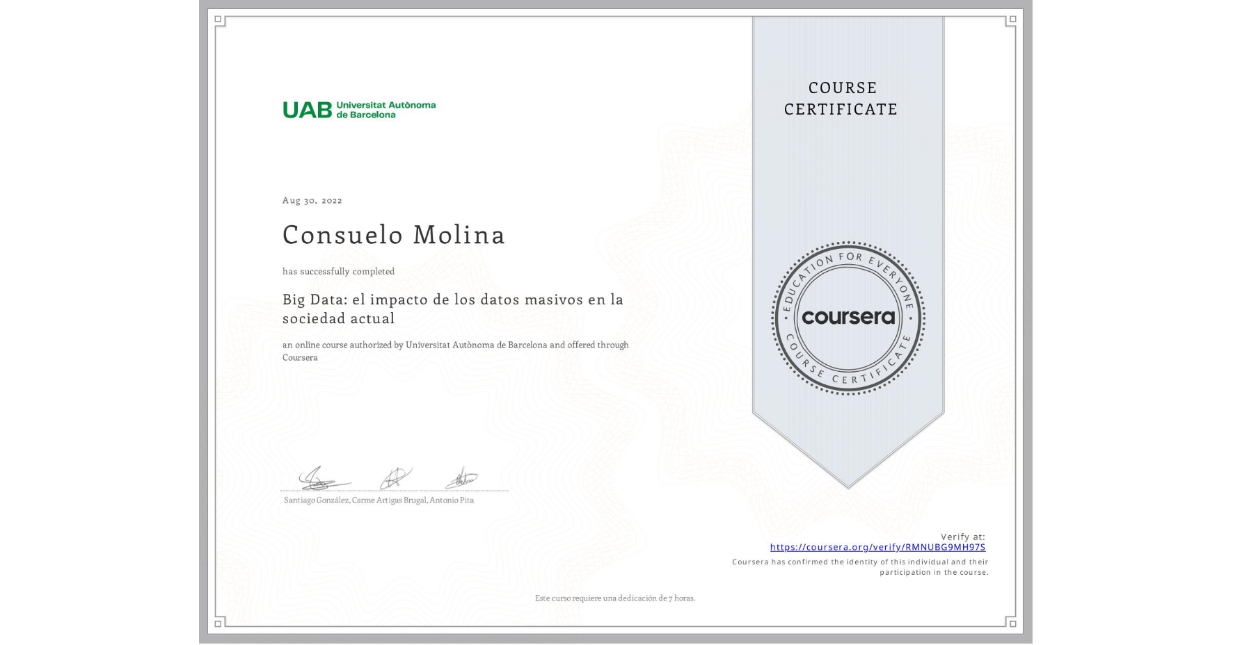 View certificate for Consuelo Molina, Big Data: el impacto de los datos masivos en la sociedad actual, an online non-credit course authorized by Universitat Autònoma de Barcelona and offered through Coursera
