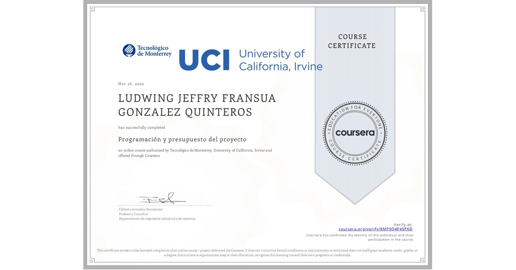 View certificate for LUDWING JEFFRY FRANSUA GONZALEZ QUINTEROS, Programación y presupuesto del proyecto, an online non-credit course authorized by Tecnológico de Monterrey & University of California, Irvine and offered through Coursera