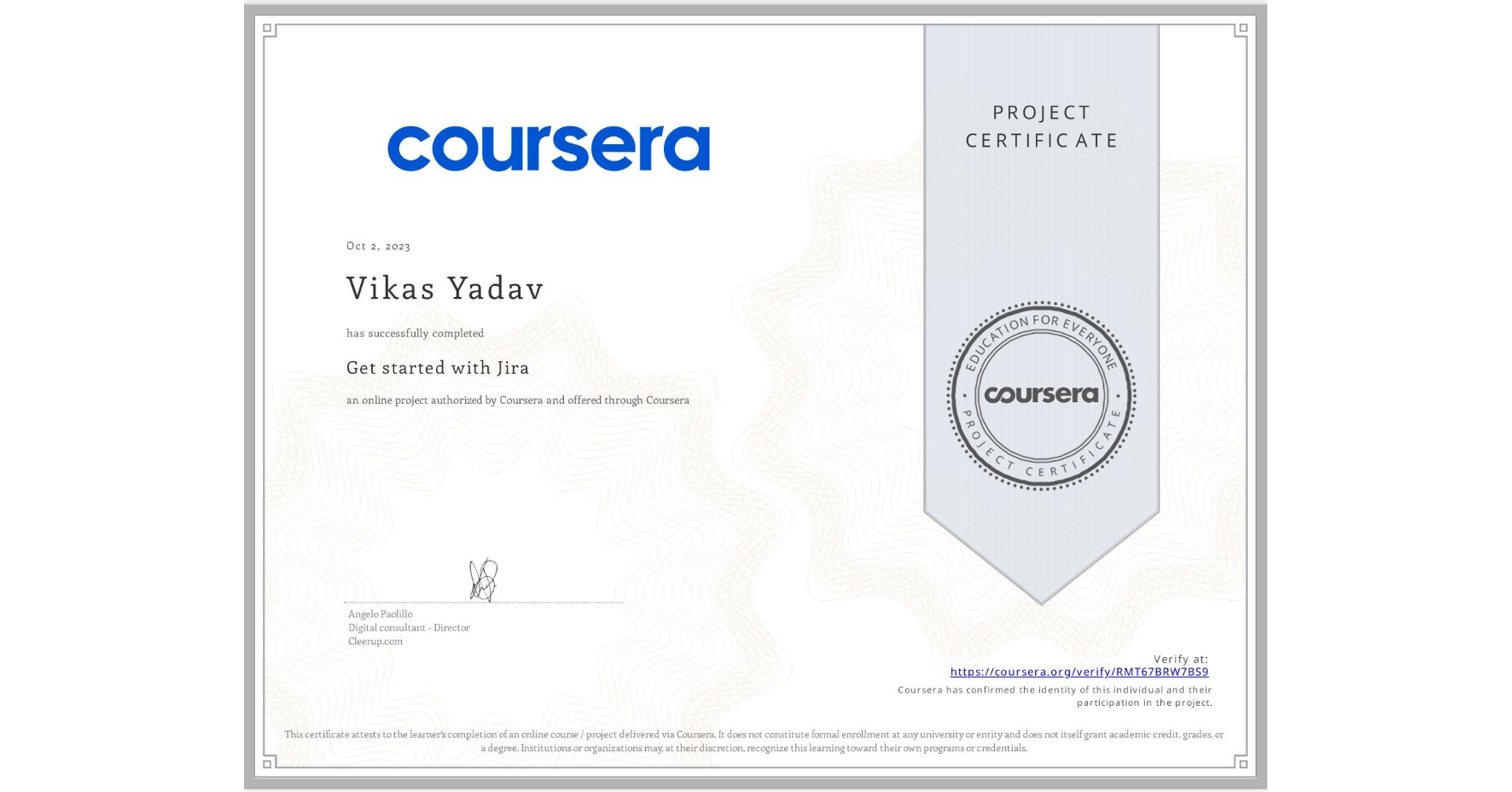 View certificate for Vikas Yadav, Get started with Jira, an online non-credit course authorized by Coursera and offered through Coursera