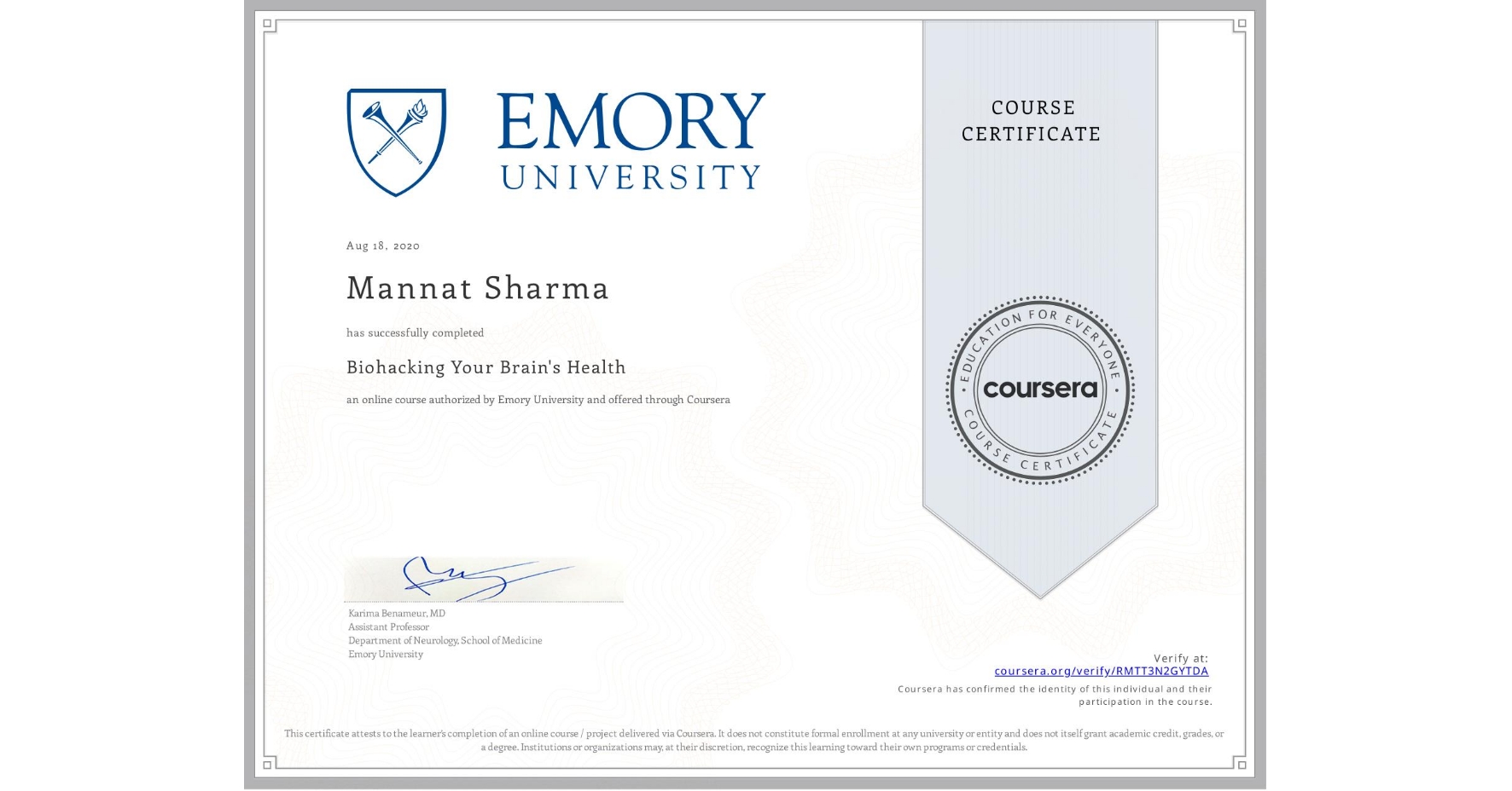 View certificate for Mannat Sharma, Biohacking Your Brain's Health, an online non-credit course authorized by Emory University and offered through Coursera