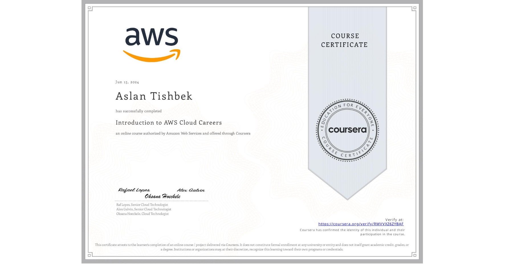 View certificate for Aslan Tishbek, Introduction to AWS Cloud Careers, an online non-credit course authorized by Amazon Web Services and offered through Coursera