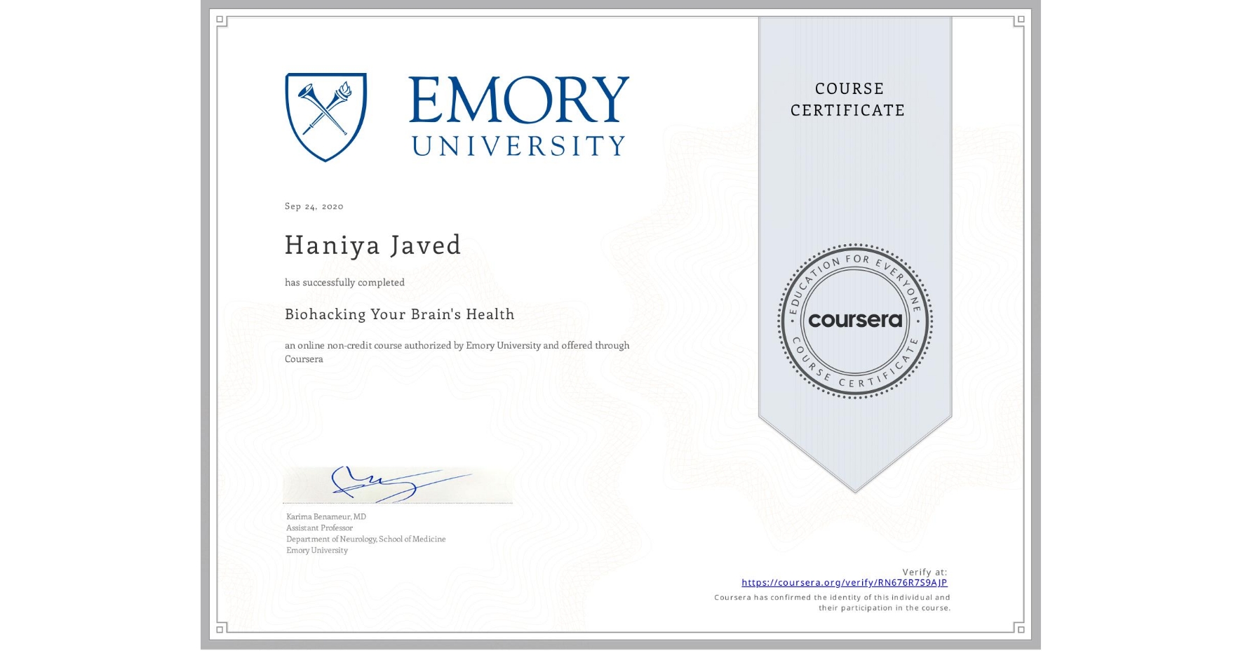 View certificate for Haniya Javed, Biohacking Your Brain's Health, an online non-credit course authorized by Emory University and offered through Coursera