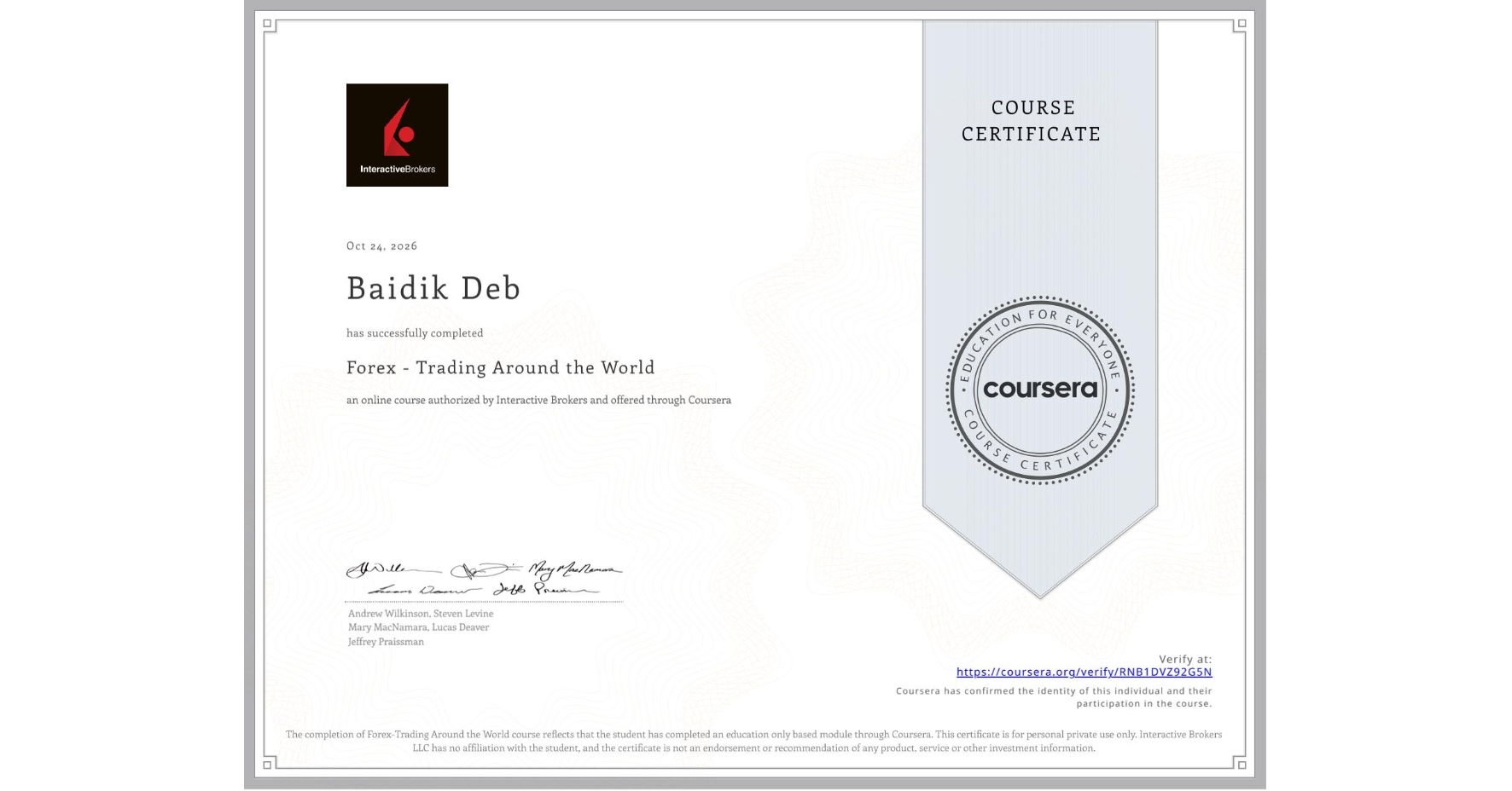 View certificate for Baidik Deb, Forex - Trading Around the World, an online non-credit course authorized by Interactive Brokers and offered through Coursera