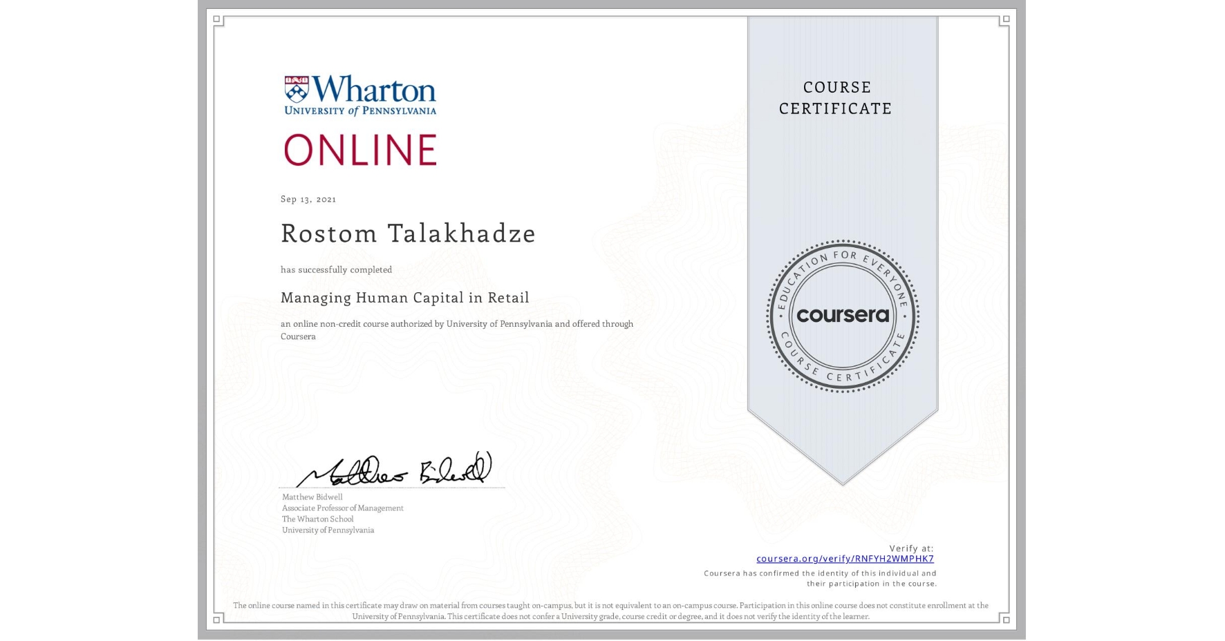 View certificate for Rostom Talakhadze, Managing Human Capital in Retail, an online non-credit course authorized by University of Pennsylvania and offered through Coursera