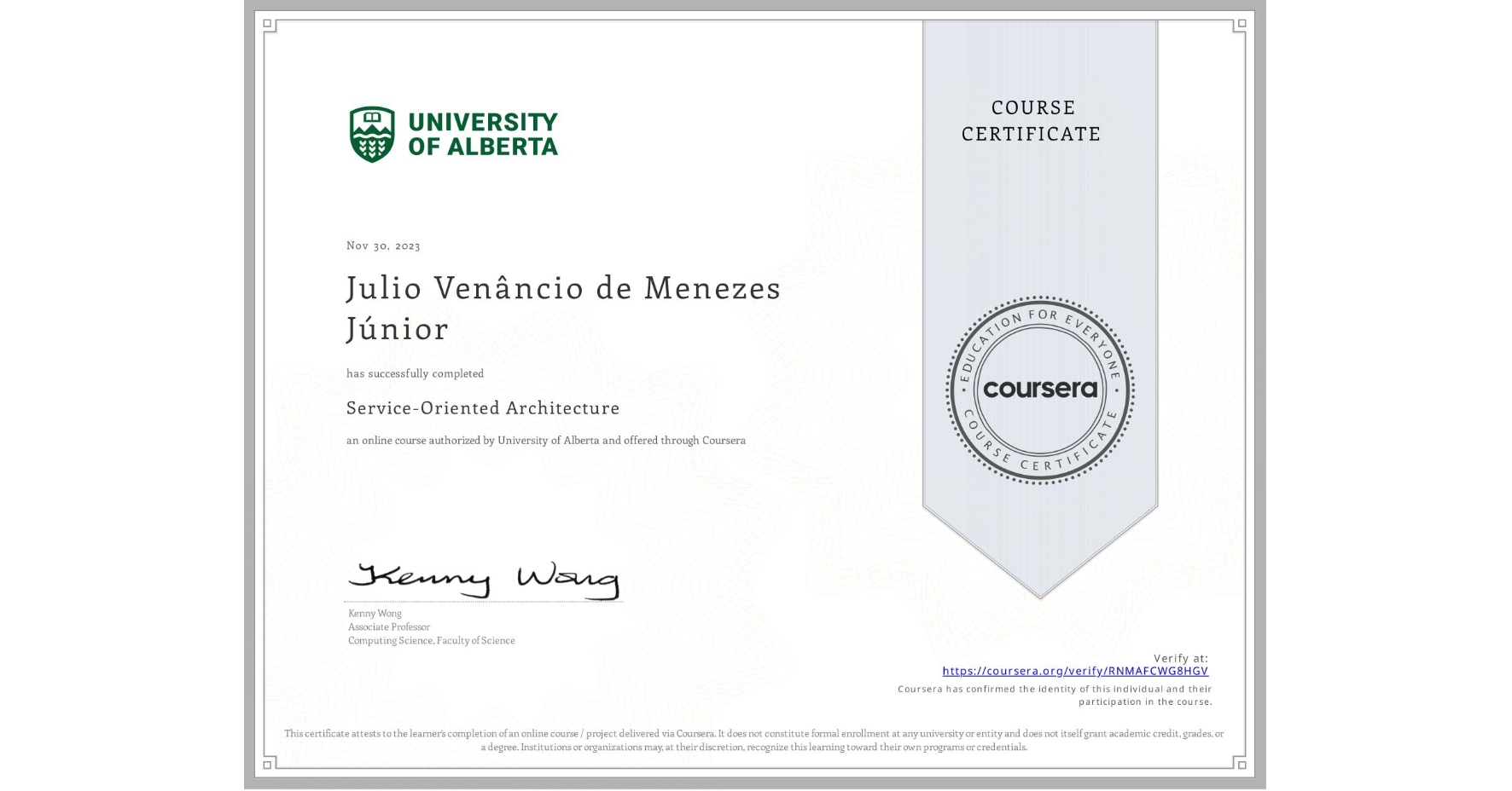 View certificate for Julio Venâncio de Menezes Júnior, Service-Oriented Architecture, an online non-credit course authorized by University of Alberta and offered through Coursera