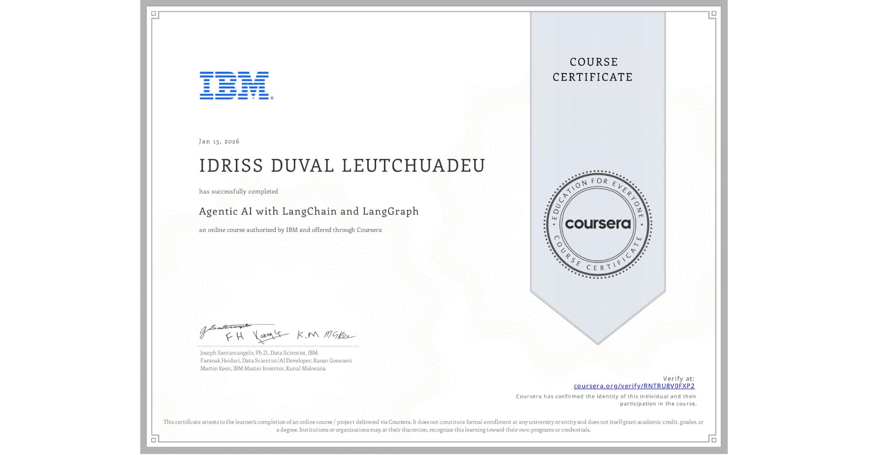 View certificate for IDRISS DUVAL LEUTCHUADEU, Agentic AI with LangChain and LangGraph, an online non-credit course authorized by IBM and offered through Coursera