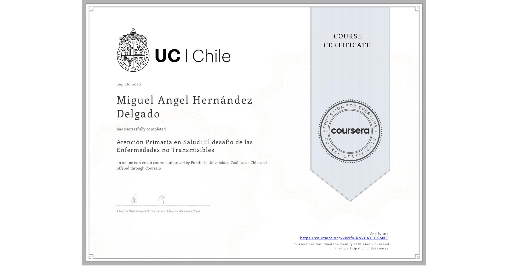 View certificate for Miguel Angel Hernández Delgado, Atención Primaria en Salud: El desafío de las Enfermedades no Transmisibles, an online non-credit course authorized by Pontificia Universidad Católica de Chile and offered through Coursera