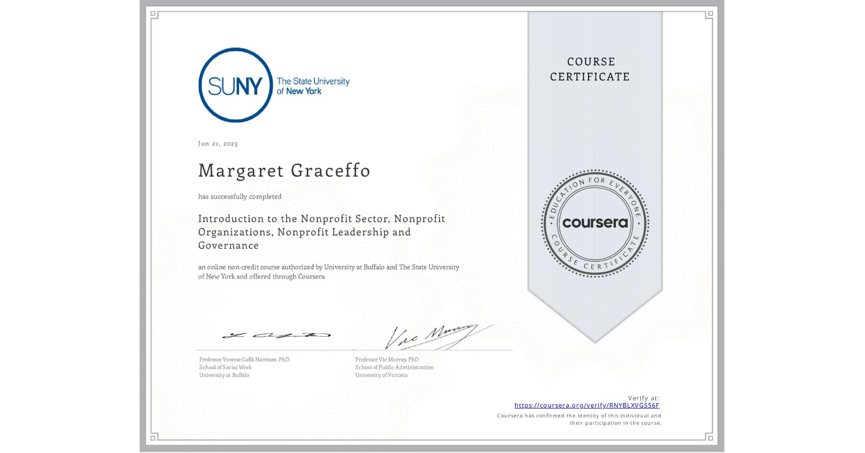 View certificate for Margaret Graceffo, Introduction to the Nonprofit Sector, Nonprofit Organizations, Nonprofit Leadership and Governance, an online non-credit course authorized by University at Buffalo & The State University of New York and offered through Coursera