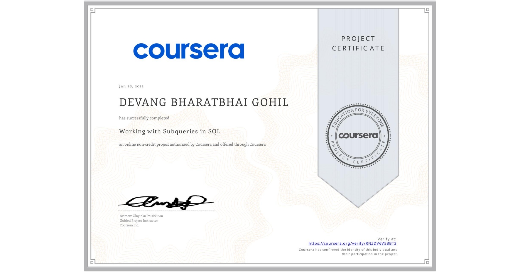View certificate for DEVANG BHARATBHAI  GOHIL, Working with Subqueries in SQL, an online non-credit course authorized by Coursera and offered through Coursera