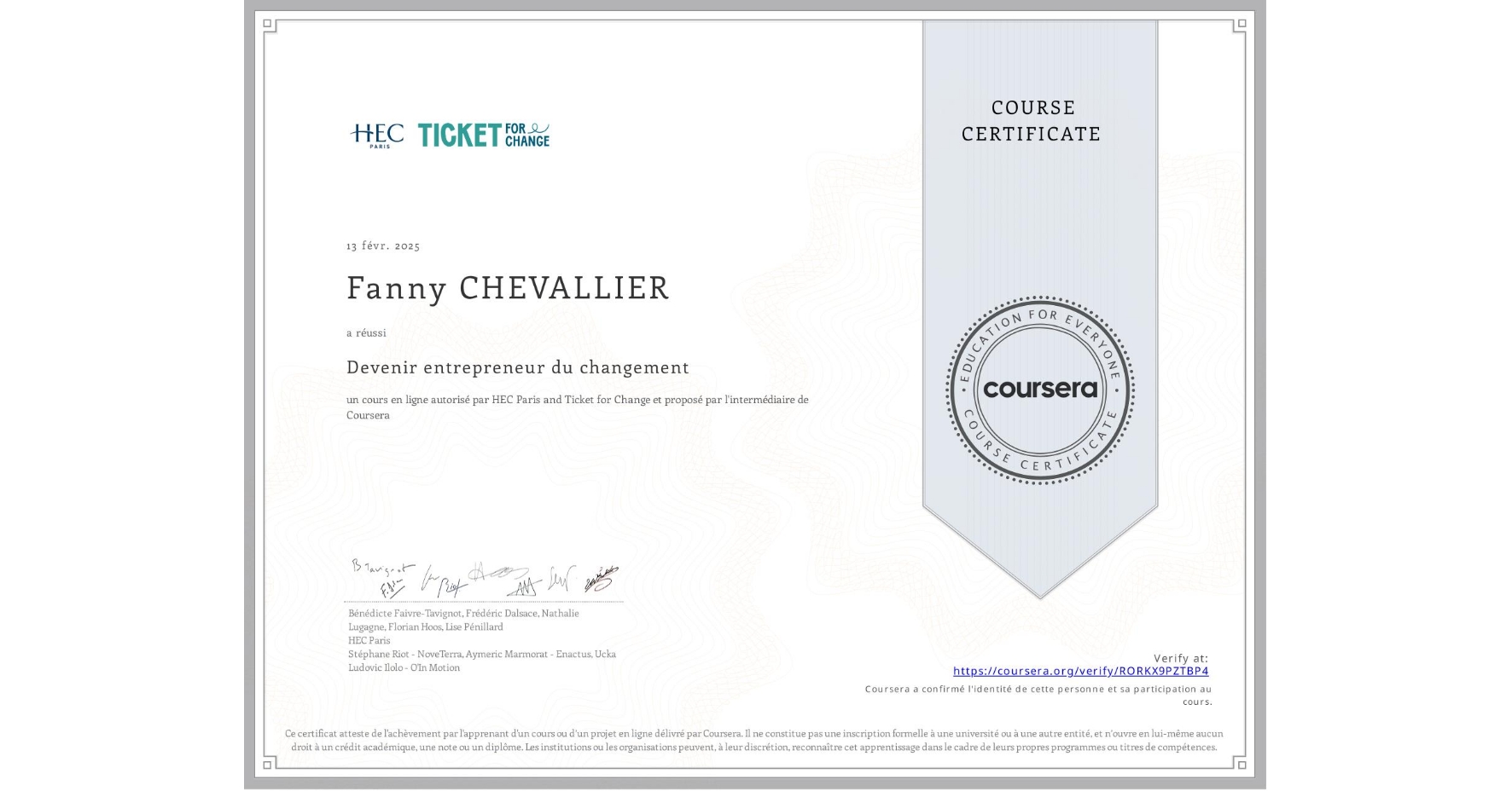 View certificate for Fanny CHEVALLIER, Devenir entrepreneur du changement, an online non-credit course authorized by HEC Paris & Ticket for Change and offered through Coursera