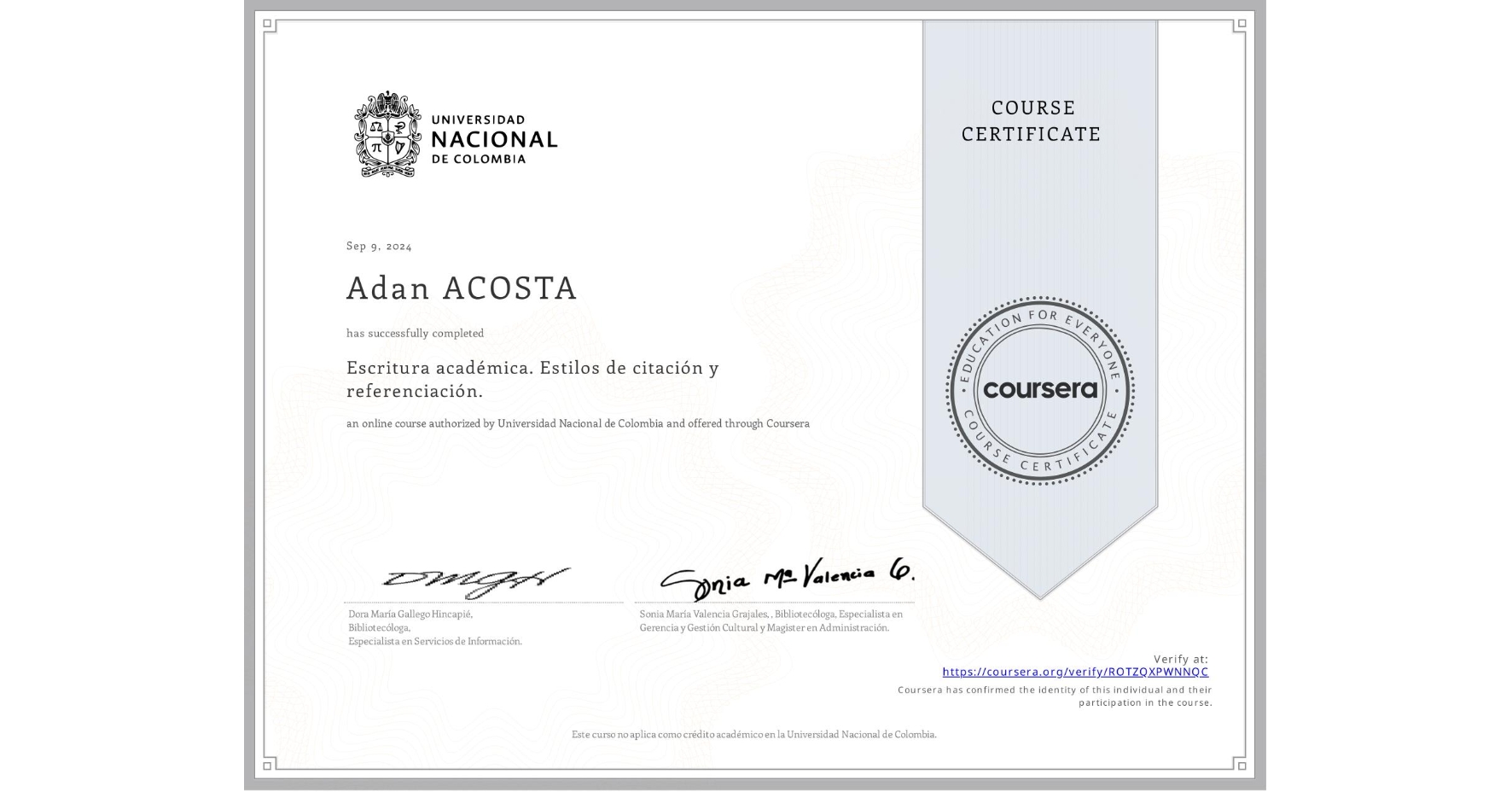 View certificate for Adan ACOSTA, Escritura académica. Estilos de citación y referenciación., an online non-credit course authorized by Universidad Nacional de Colombia and offered through Coursera
