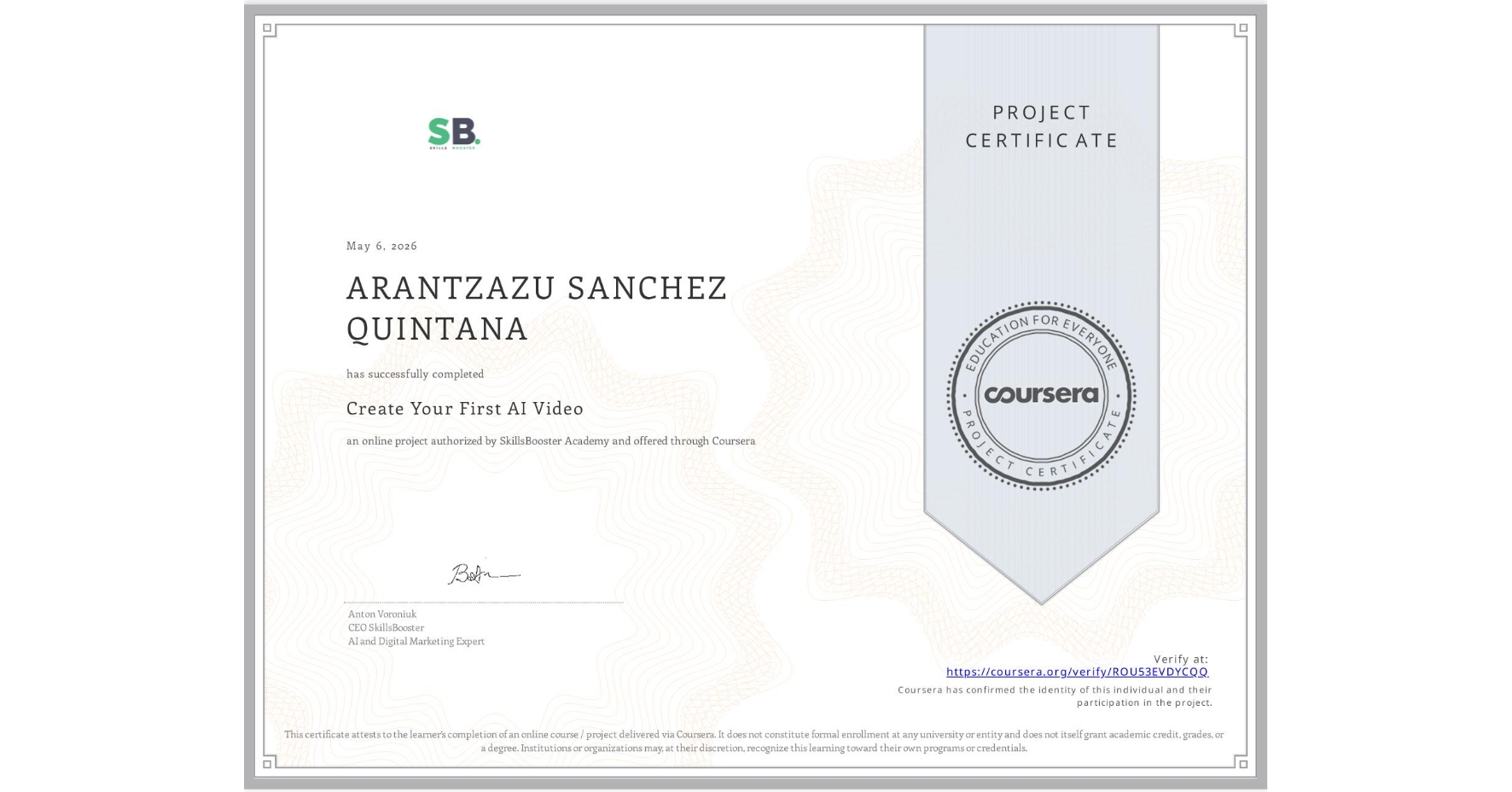 View certificate for ARANTZAZU SANCHEZ QUINTANA, Create Your First AI Video, an online non-credit course authorized by SkillsBooster Academy and offered through Coursera