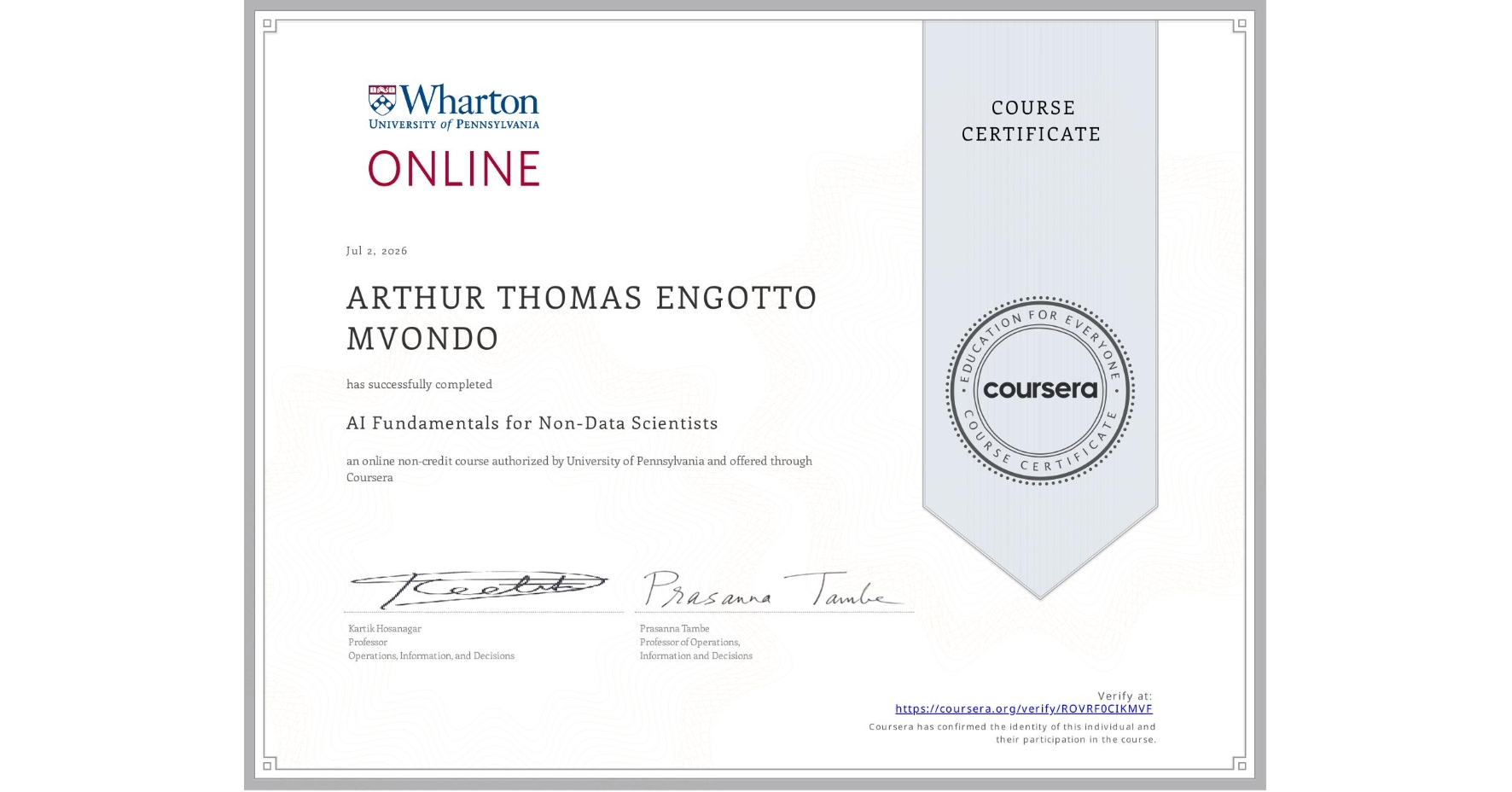 View certificate for ARTHUR THOMAS  ENGOTTO MVONDO, AI Fundamentals for Non-Data Scientists, an online non-credit course authorized by University of Pennsylvania and offered through Coursera