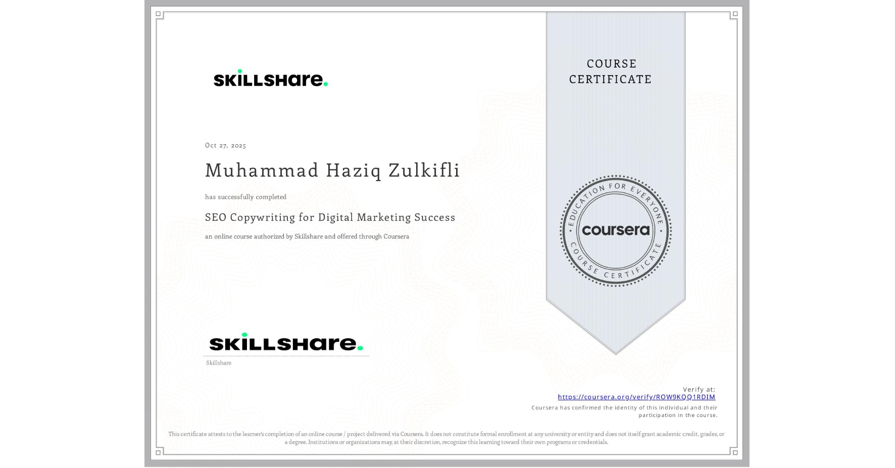 View certificate for Muhammad Haziq Zulkifli, SEO Copywriting for Digital Marketing Success, an online non-credit course authorized by Skillshare and offered through Coursera