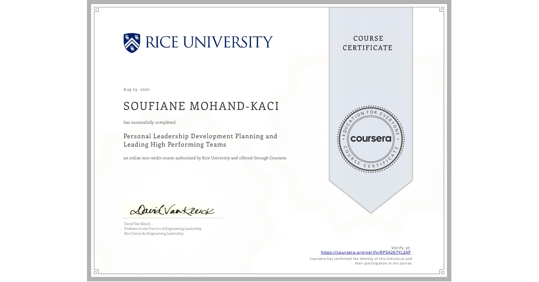View certificate for SOUFIANE MOHAND-KACI, Personal Leadership Development Planning and Leading High Performing Teams, an online non-credit course authorized by Rice University and offered through Coursera