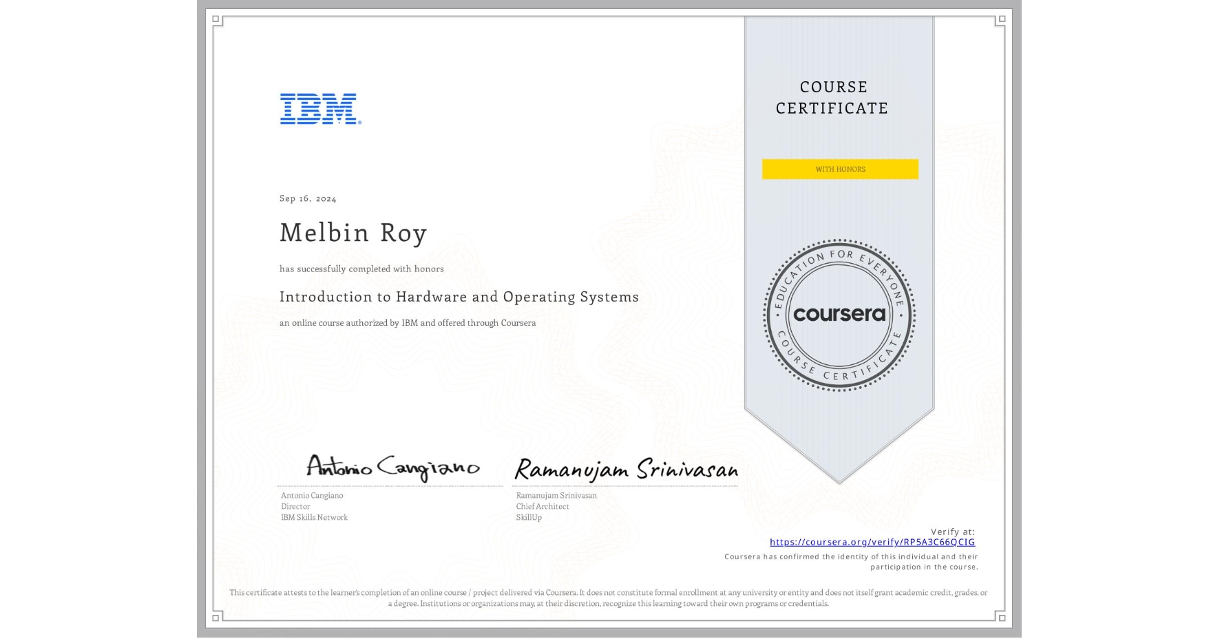 View certificate for Melbin Roy , Introduction to Hardware and Operating Systems, an online non-credit course authorized by IBM and offered through Coursera