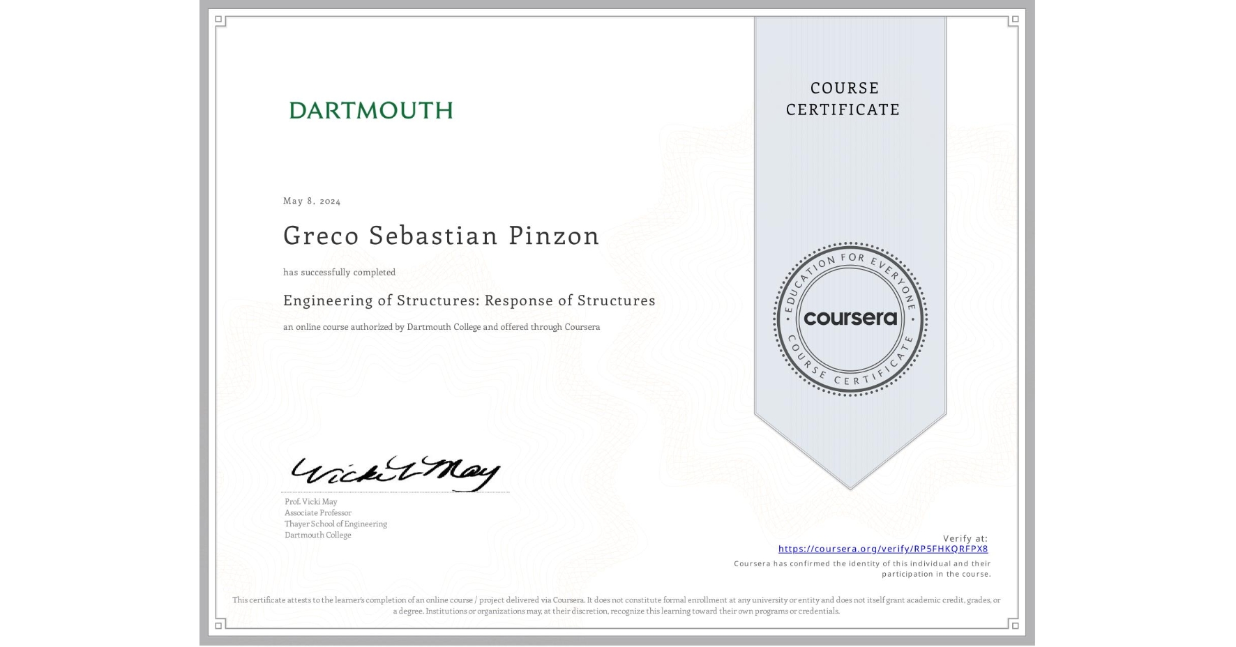 View certificate for Greco Sebastian Pinzon, Engineering of Structures: Response of Structures, an online non-credit course authorized by Dartmouth College and offered through Coursera