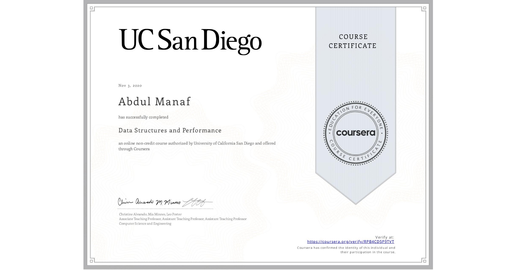 View certificate for Abdul Manaf, Data Structures and Performance, an online non-credit course authorized by University of California San Diego and offered through Coursera