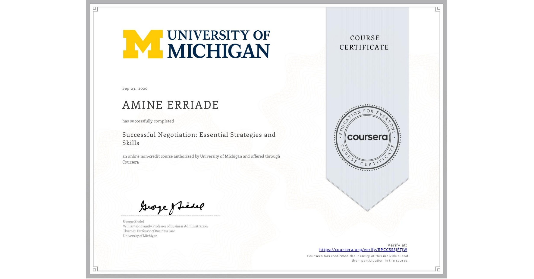 View certificate for AMINE ERRIADE, Successful Negotiation: Essential Strategies and Skills, an online non-credit course authorized by University of Michigan and offered through Coursera