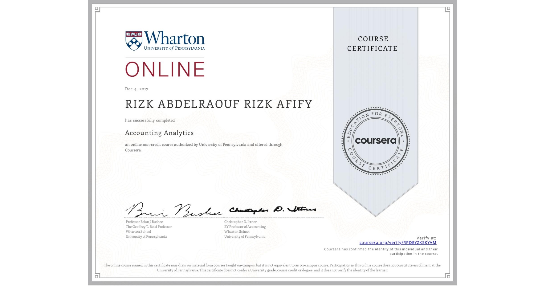 View certificate for RIZK ABDELRAOUF RIZK  AFIFY, Accounting Analytics, an online non-credit course authorized by University of Pennsylvania and offered through Coursera