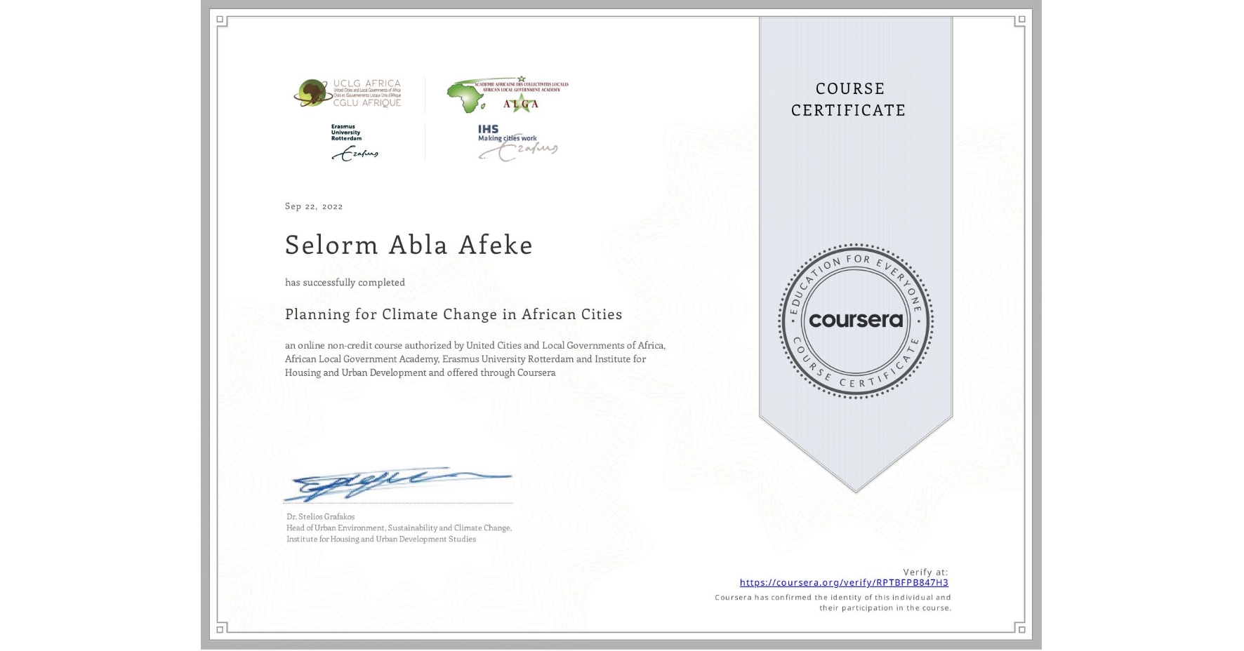 View certificate for Selorm Abla Afeke, Planning for Climate Change in African Cities, an online non-credit course authorized by United Cities and Local Governments of Africa, African Local Government Academy, Erasmus University Rotterdam & Institute for Housing and Urban Development  and offered through Coursera