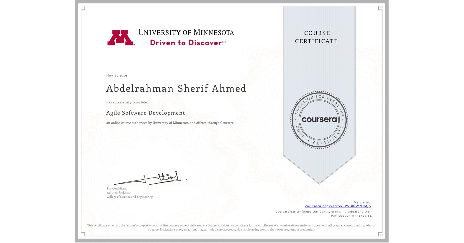View certificate for Abdelrahman Sherif Ahmed, Agile Software Development, an online non-credit course authorized by University of Minnesota and offered through Coursera