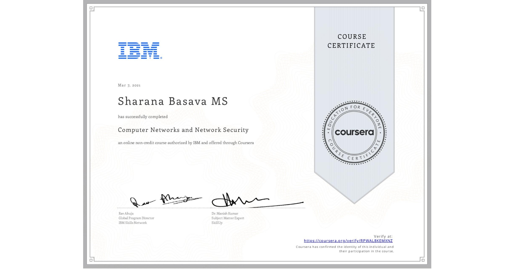 View certificate for Sharana Basava   MS, Computer Networks and Network Security, an online non-credit course authorized by IBM and offered through Coursera