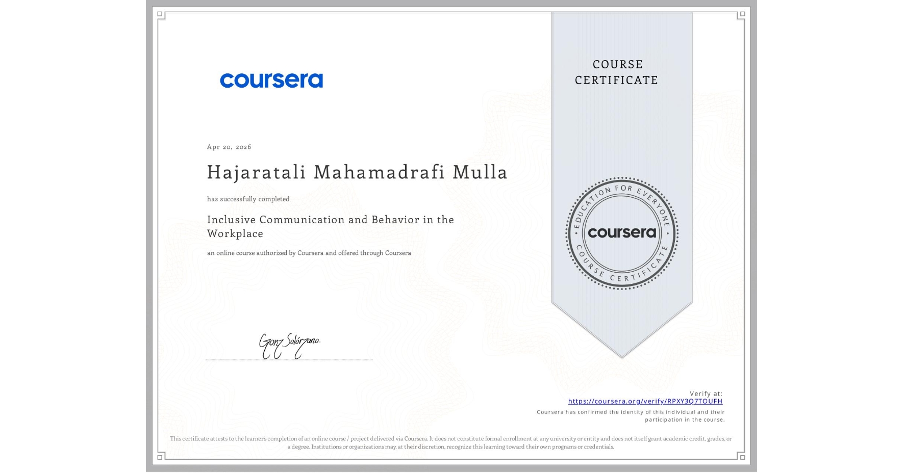 View certificate for Hajaratali Mahamadrafi Mulla, Inclusive Communication and Behavior in the Workplace, an online non-credit course authorized by Coursera and offered through Coursera