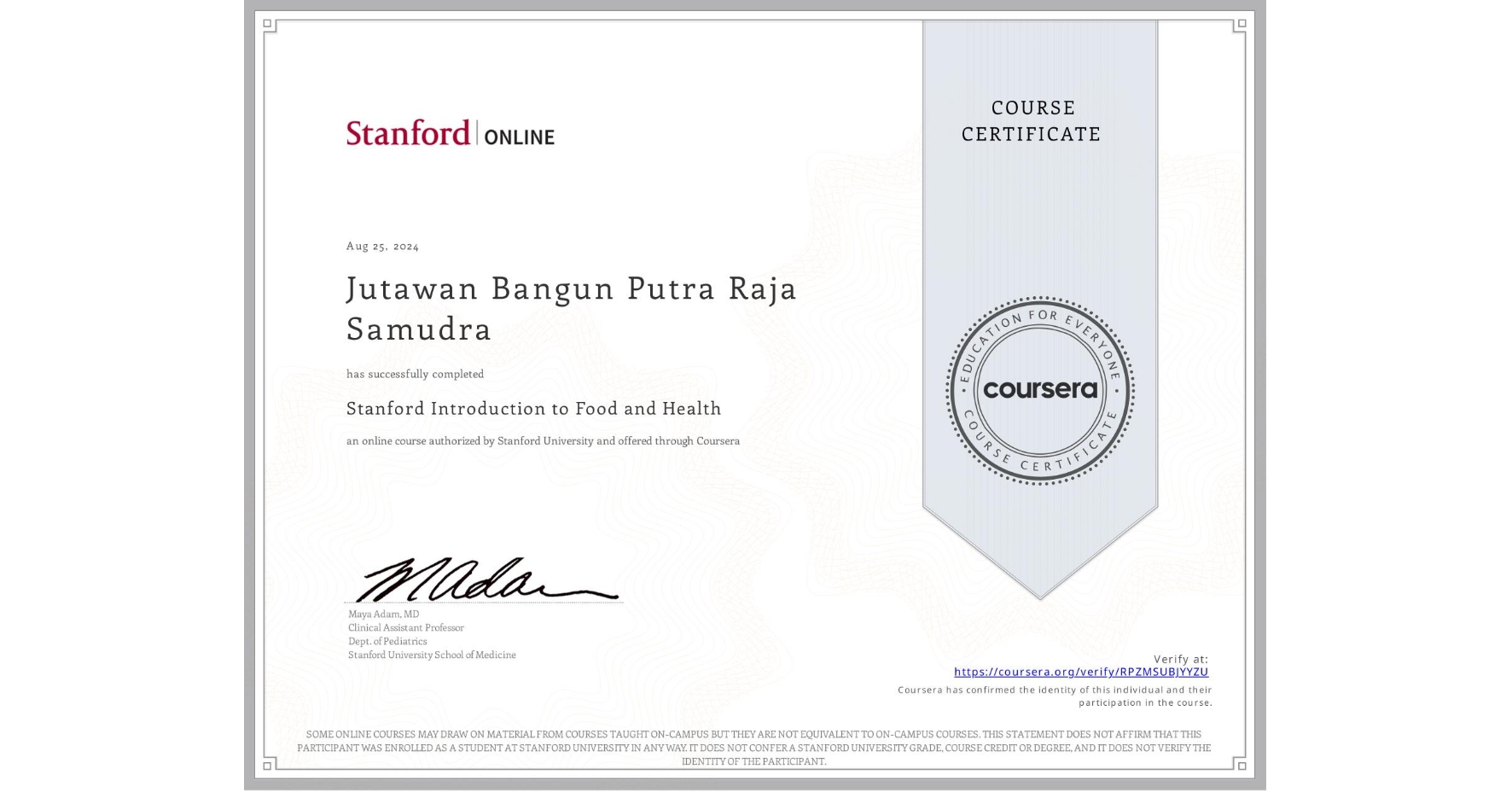 View certificate for Jutawan Bangun Putra Raja Samudra, Stanford Introduction to Food and Health, an online non-credit course authorized by Stanford University and offered through Coursera