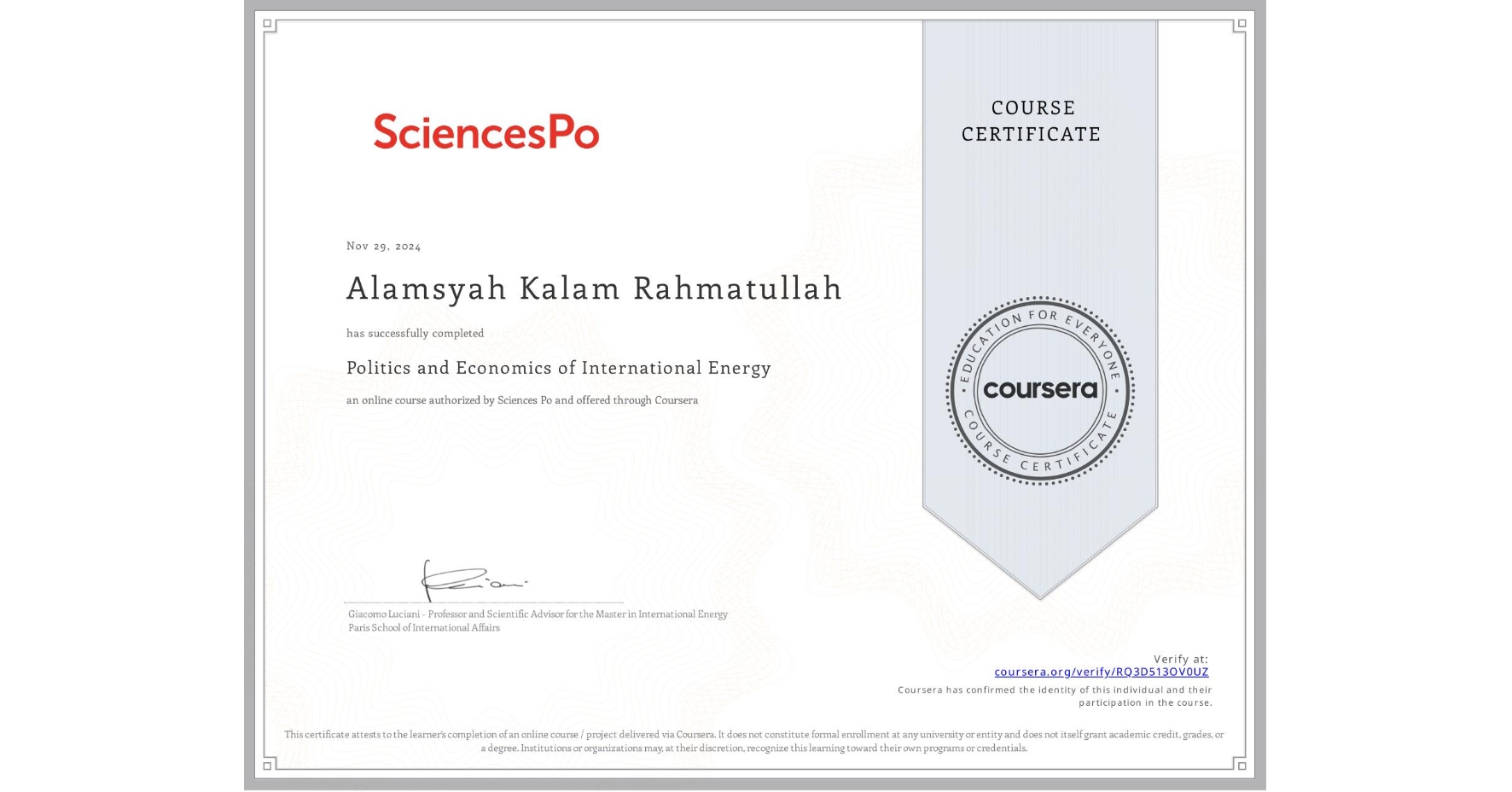 View certificate for Alamsyah Kalam  Rahmatullah, Politics and Economics of International Energy, an online non-credit course authorized by Sciences Po and offered through Coursera