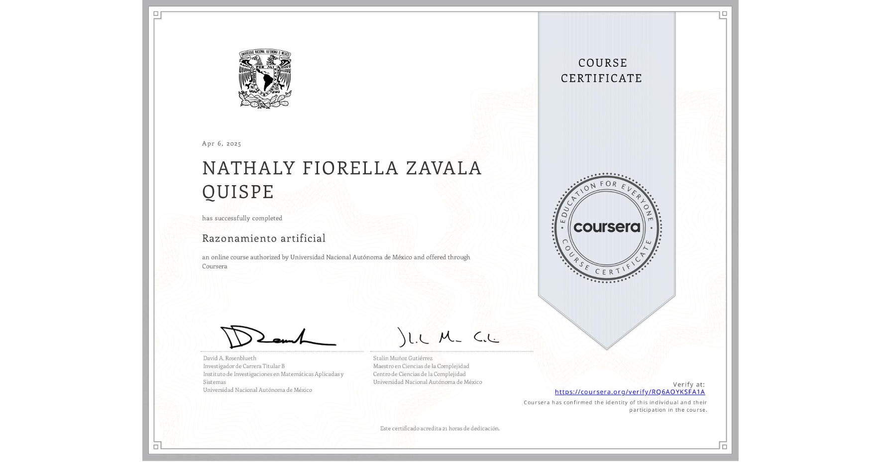 View certificate for NATHALY FIORELLA ZAVALA QUISPE, Razonamiento artificial, an online non-credit course authorized by Universidad Nacional Autónoma de México and offered through Coursera