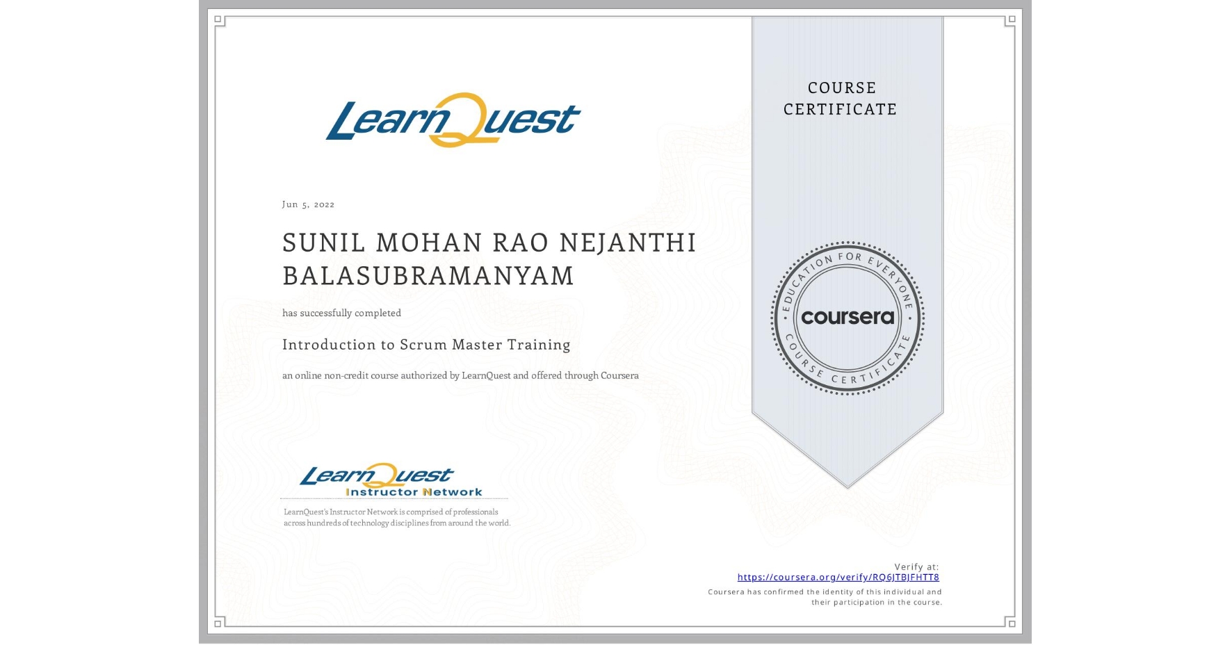 View certificate for SUNIL MOHAN RAO  NEJANTHI BALASUBRAMANYAM, Introduction to Scrum Master Training, an online non-credit course authorized by LearnQuest and offered through Coursera