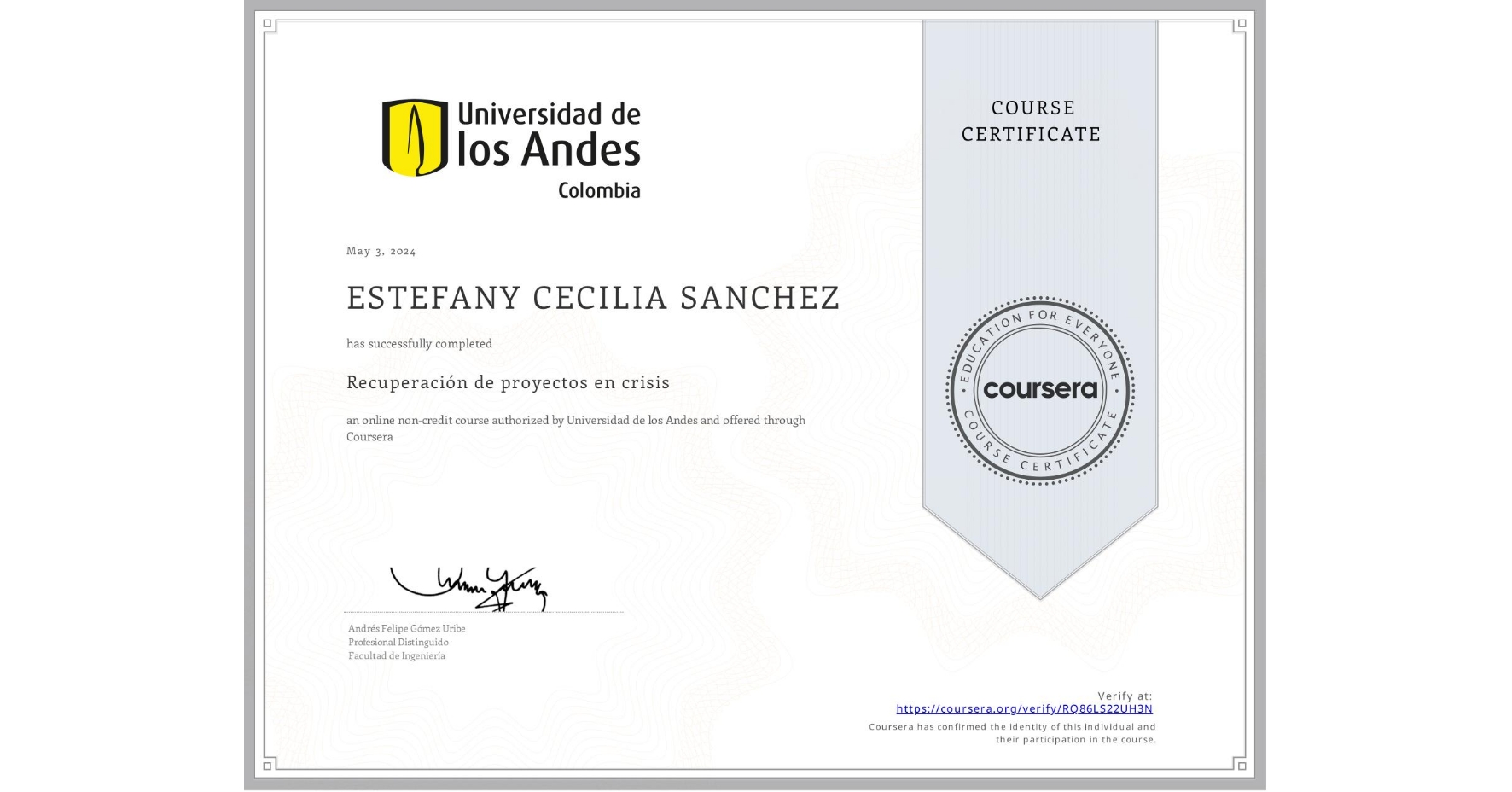 View certificate for ESTEFANY CECILIA SANCHEZ, Recuperación de proyectos en crisis, an online non-credit course authorized by Universidad de los Andes and offered through Coursera