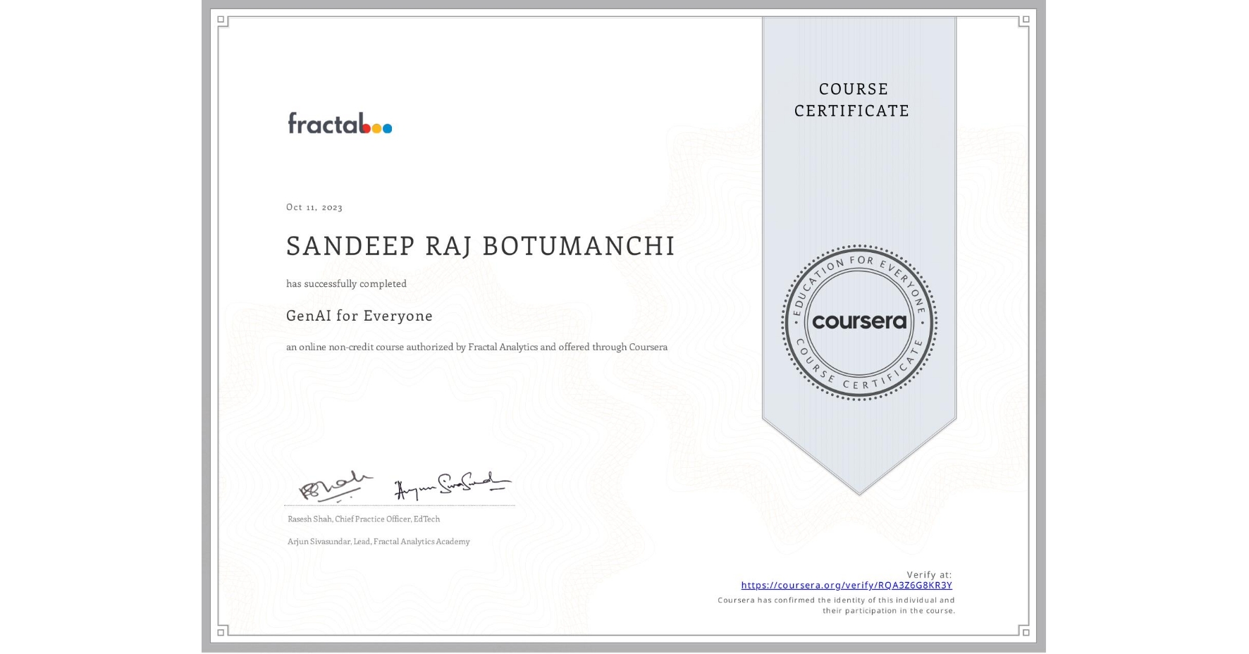 View certificate for SANDEEP RAJ BOTUMANCHI, GenAI for Everyone, an online non-credit course authorized by Fractal Analytics and offered through Coursera