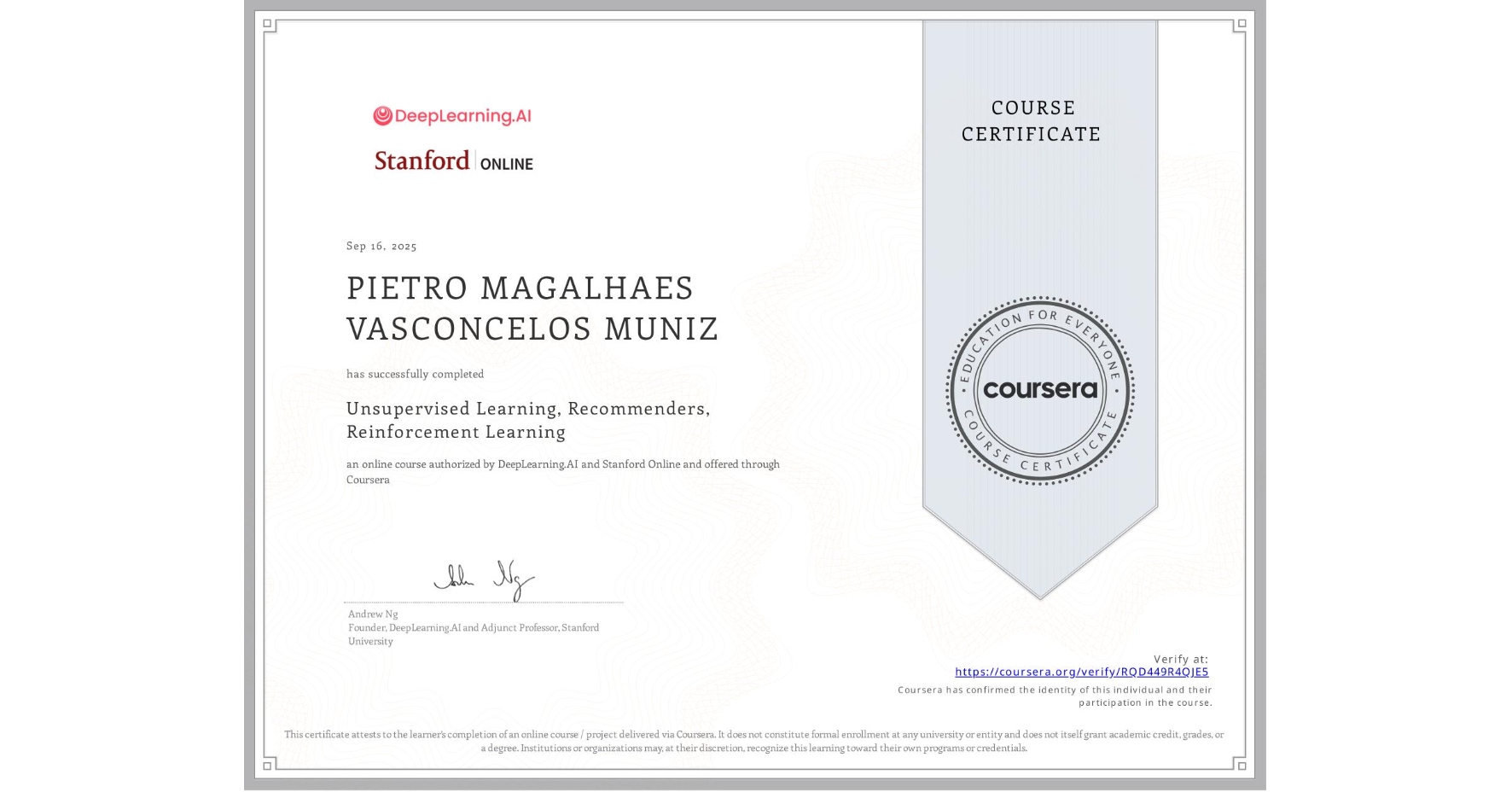 View certificate for PIETRO MAGALHAES VASCONCELOS MUNIZ, Unsupervised Learning, Recommenders, Reinforcement Learning, an online non-credit course authorized by DeepLearning.AI & Stanford Online and offered through Coursera
