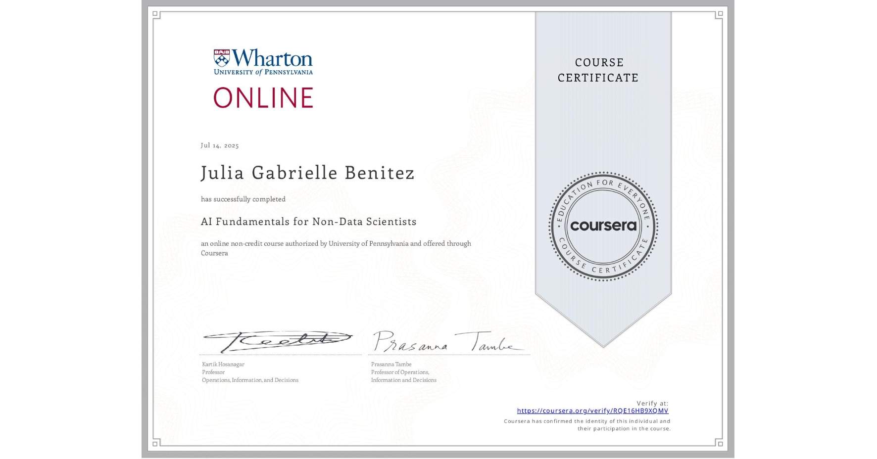 View certificate for Julia Gabrielle Benitez, AI Fundamentals for Non-Data Scientists, an online non-credit course authorized by University of Pennsylvania and offered through Coursera